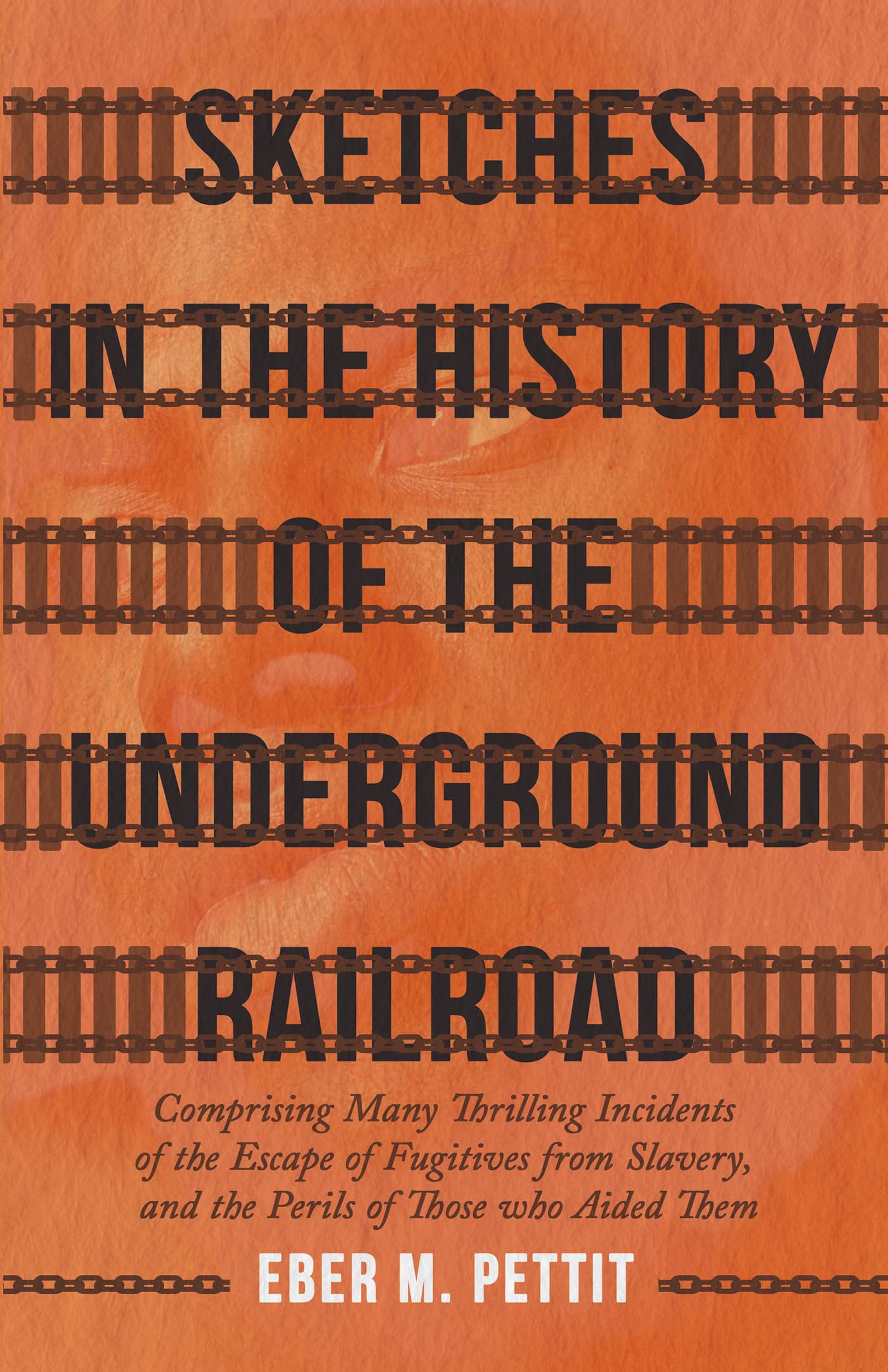 Sketches In The History Of The Underground Railroad: Comprising Many Thrilling Incidents Of The Escape Of Fugitives From Slavery,Used