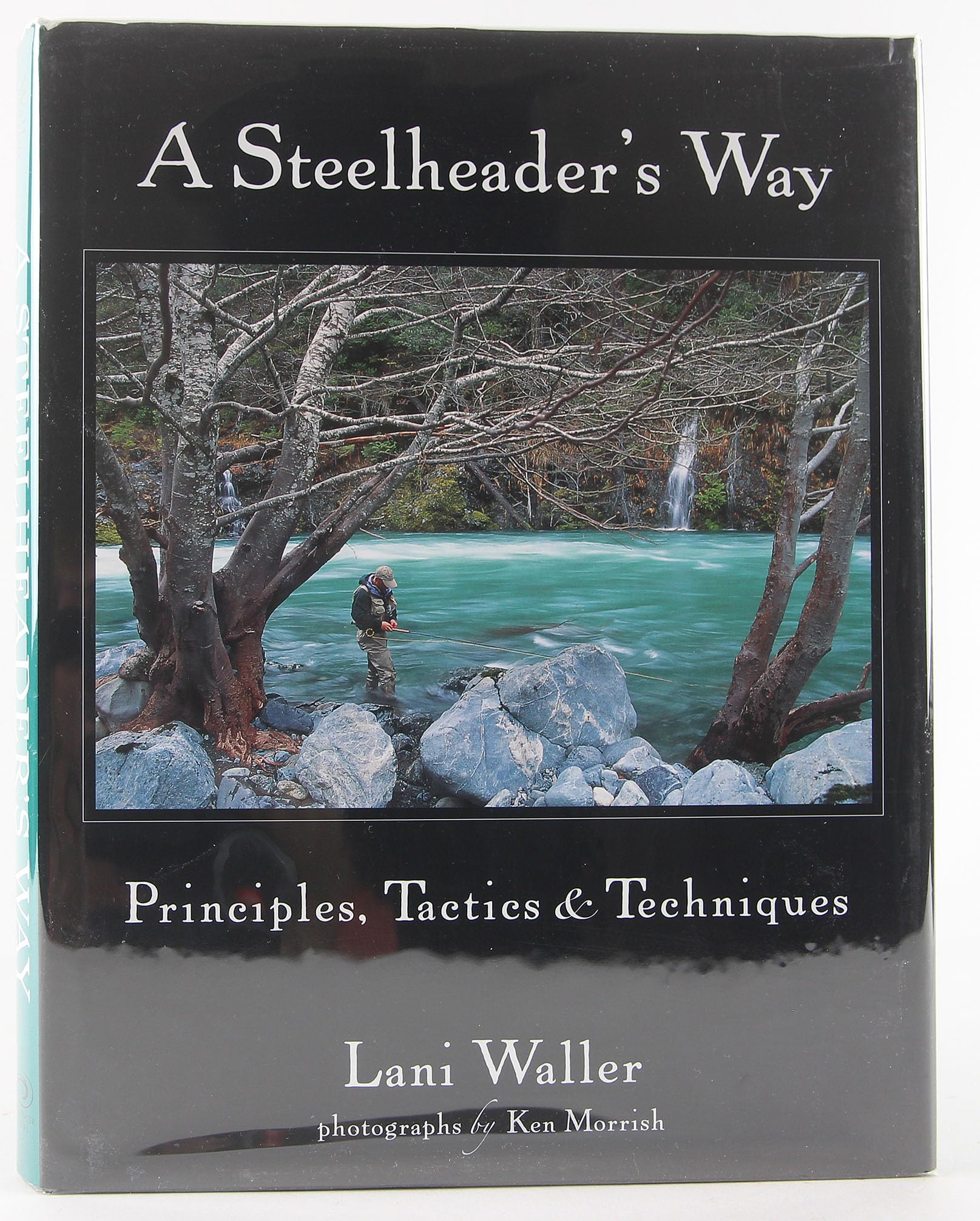 A Steelheader'S Way: Principles, Tactics, & Techniques,Used