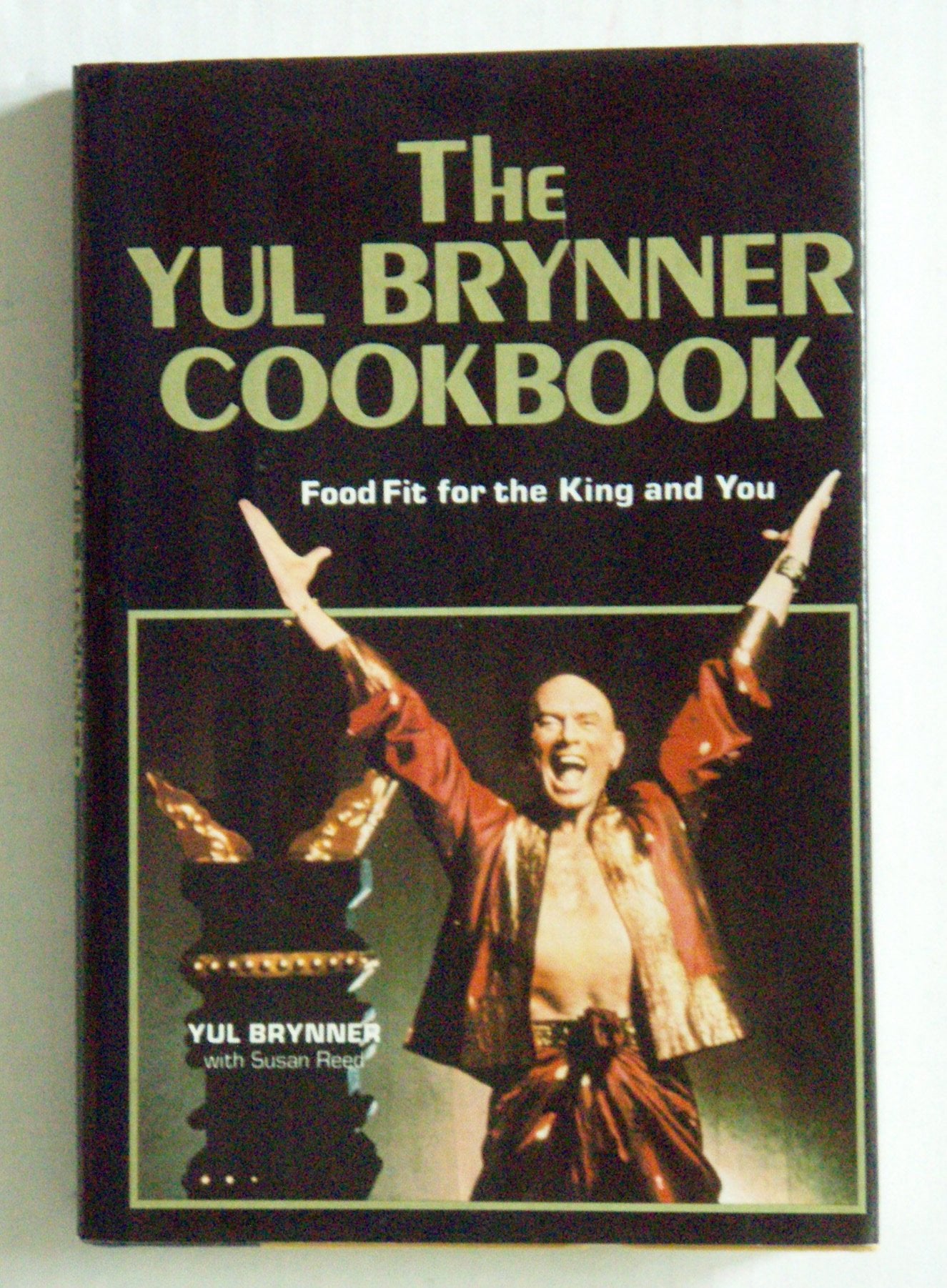 The Yul Brynner Cookbook: Food Fit for the King and You,Used
