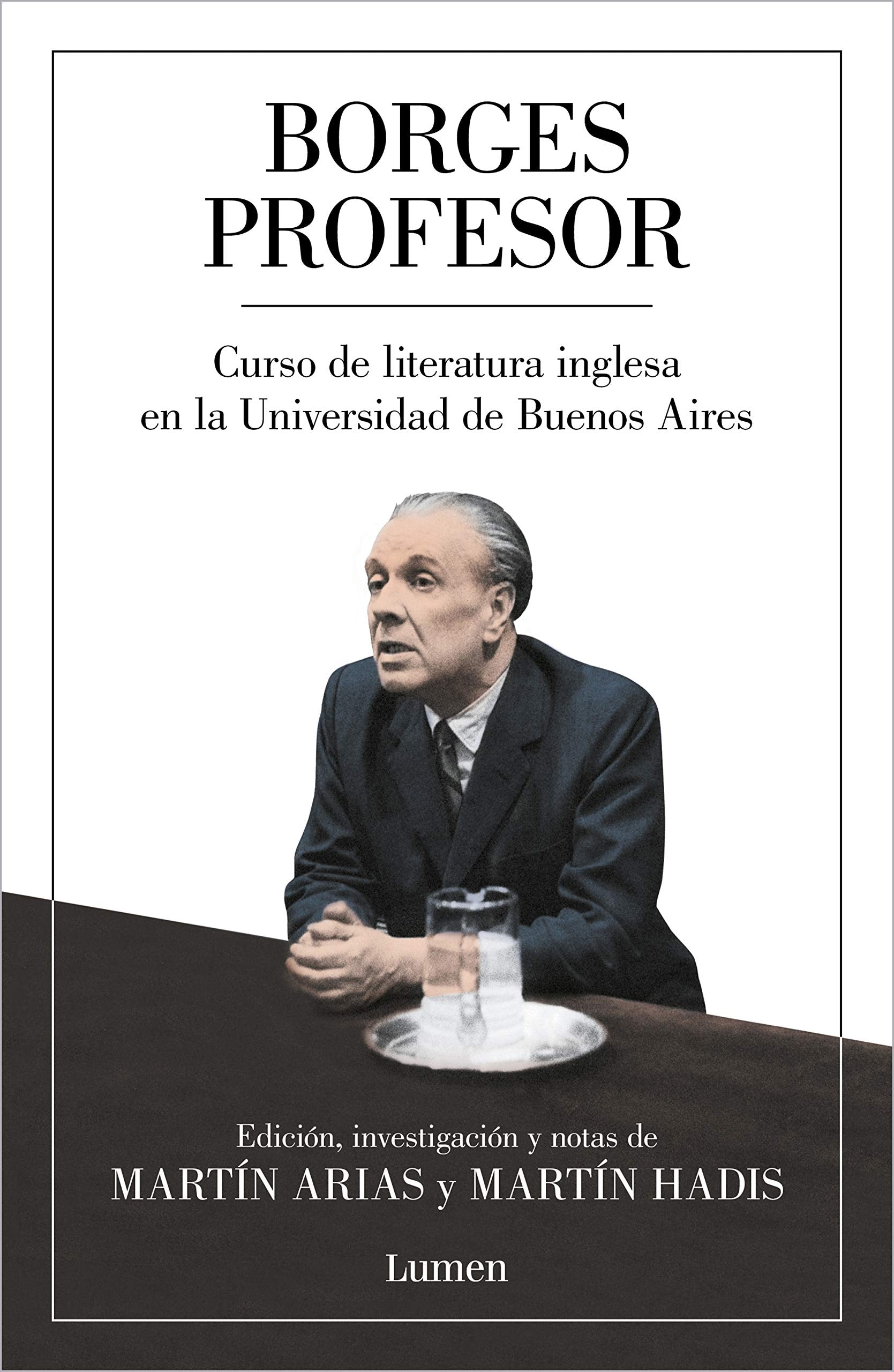 Borges Profesor: Curso De Literatura Inglesa En La Universidad De Buenos Aires / Professor Borges: English Literature Course At
