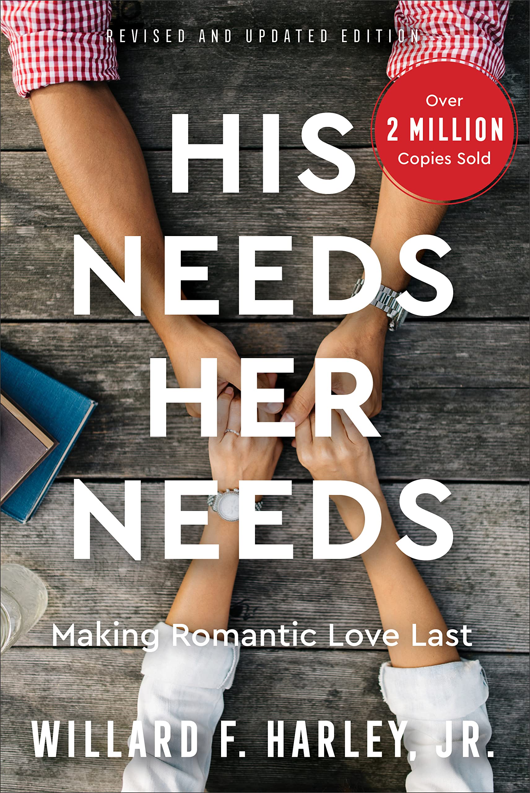 His Needs, Her Needs: Making Romantic Love Last (How To Identify And Satisfy 10 Vital Needs In Your Marriage. A Practical Relati,Used