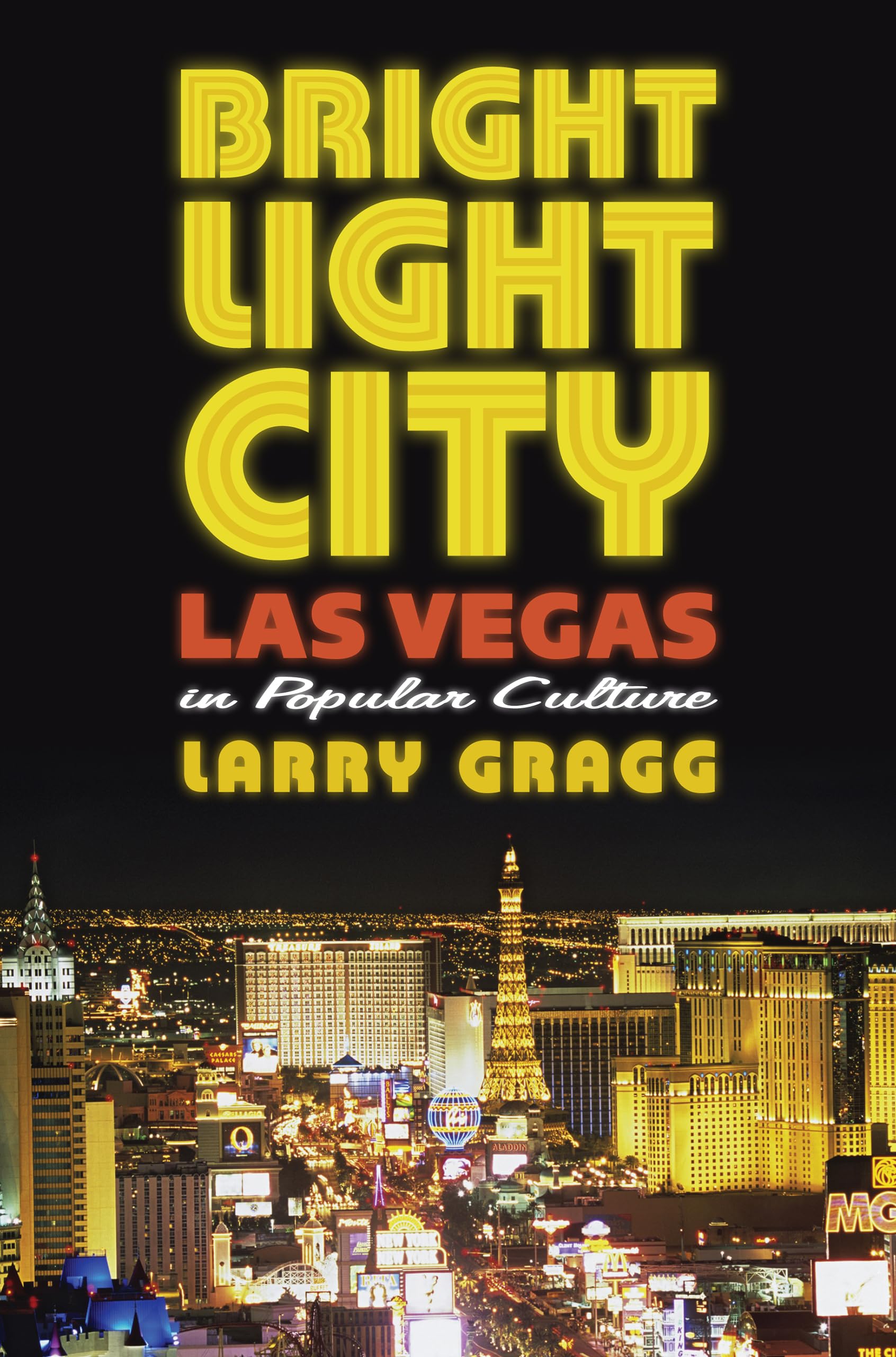 Bright Light City: Las Vegas in Popular Culture (CultureAmerica),Used