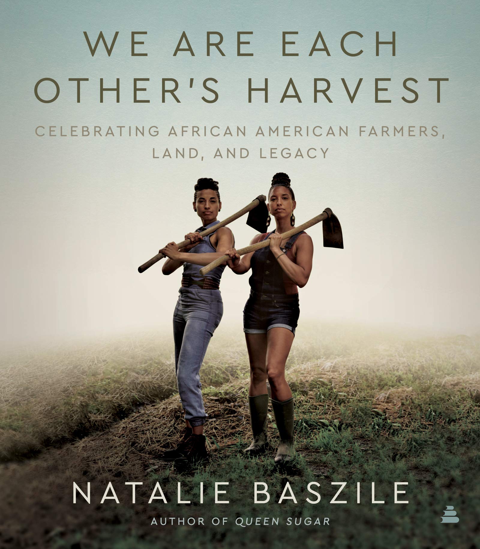 We Are Each Others Harvest: Celebrating African American Farmers, Land, And Legacy-used