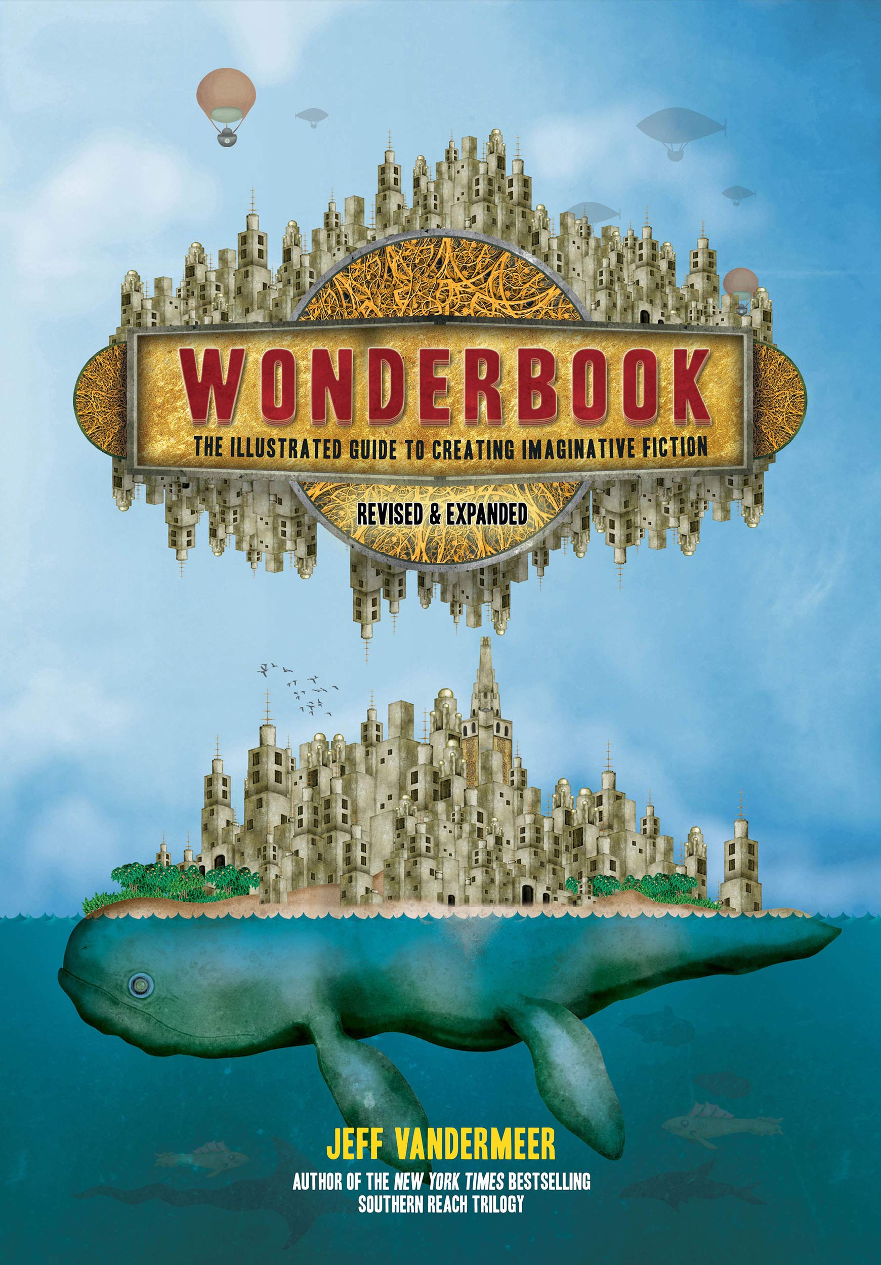 Wonderbook (Revised and Expanded): The Illustrated Guide to Creating Imaginative Fiction,New