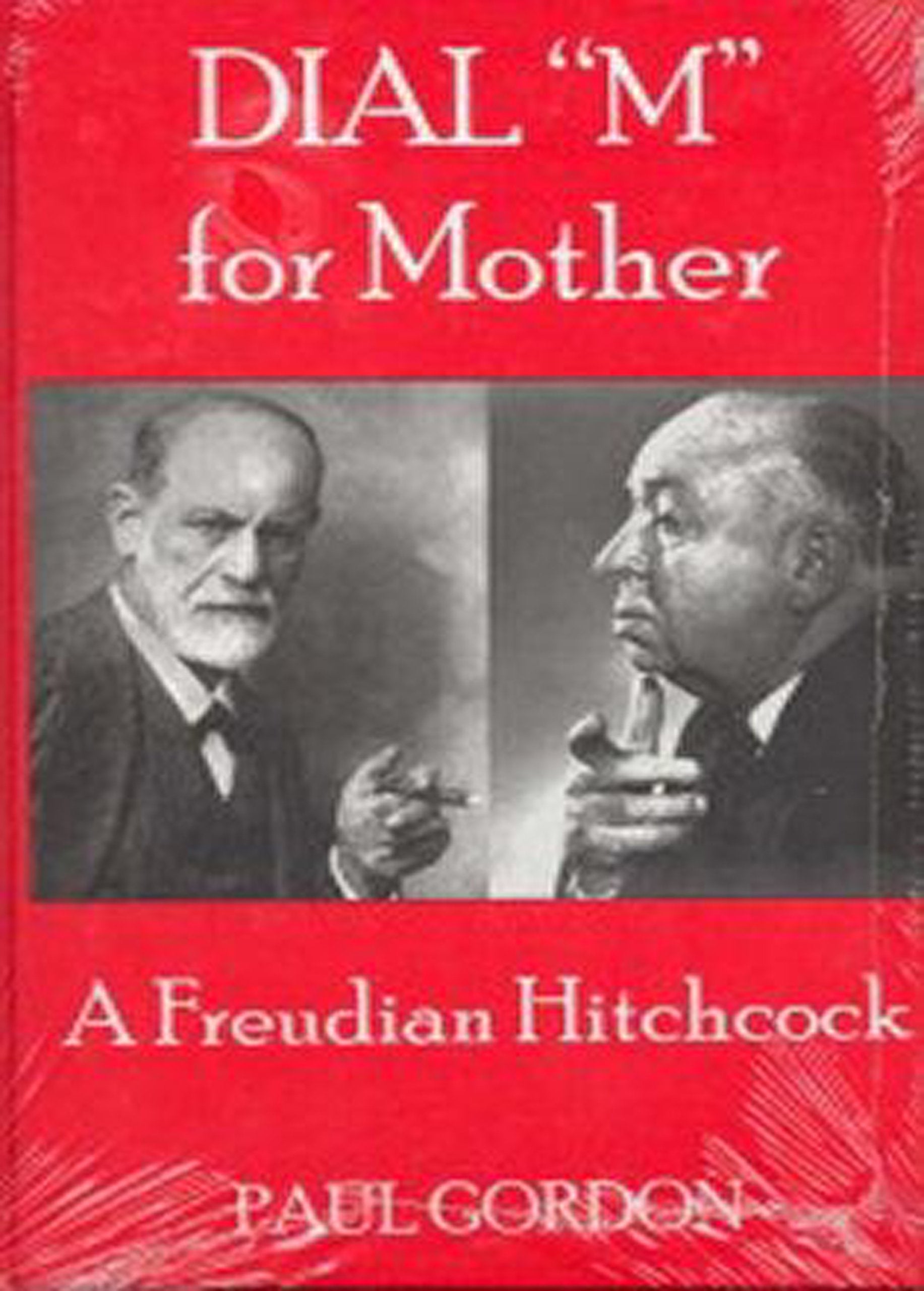 Dial 'M' for Mother: A Freudian Hitchcock,New