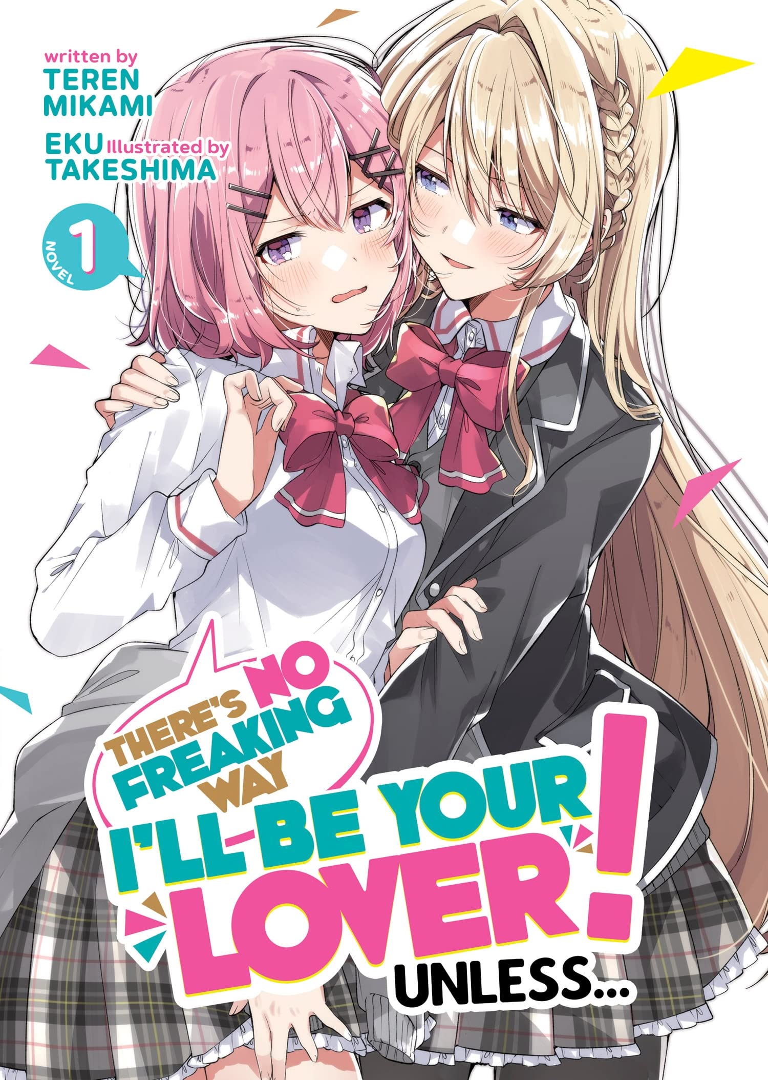 There'S No Freaking Way I'Ll Be Your Lover! Unless... (Light Novel) Vol. 1,New