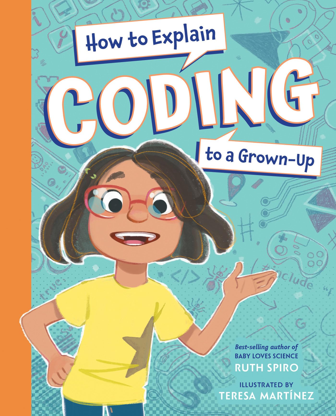 How To Explain Coding To A Grownup (How To Explain Science To A Grownup),New