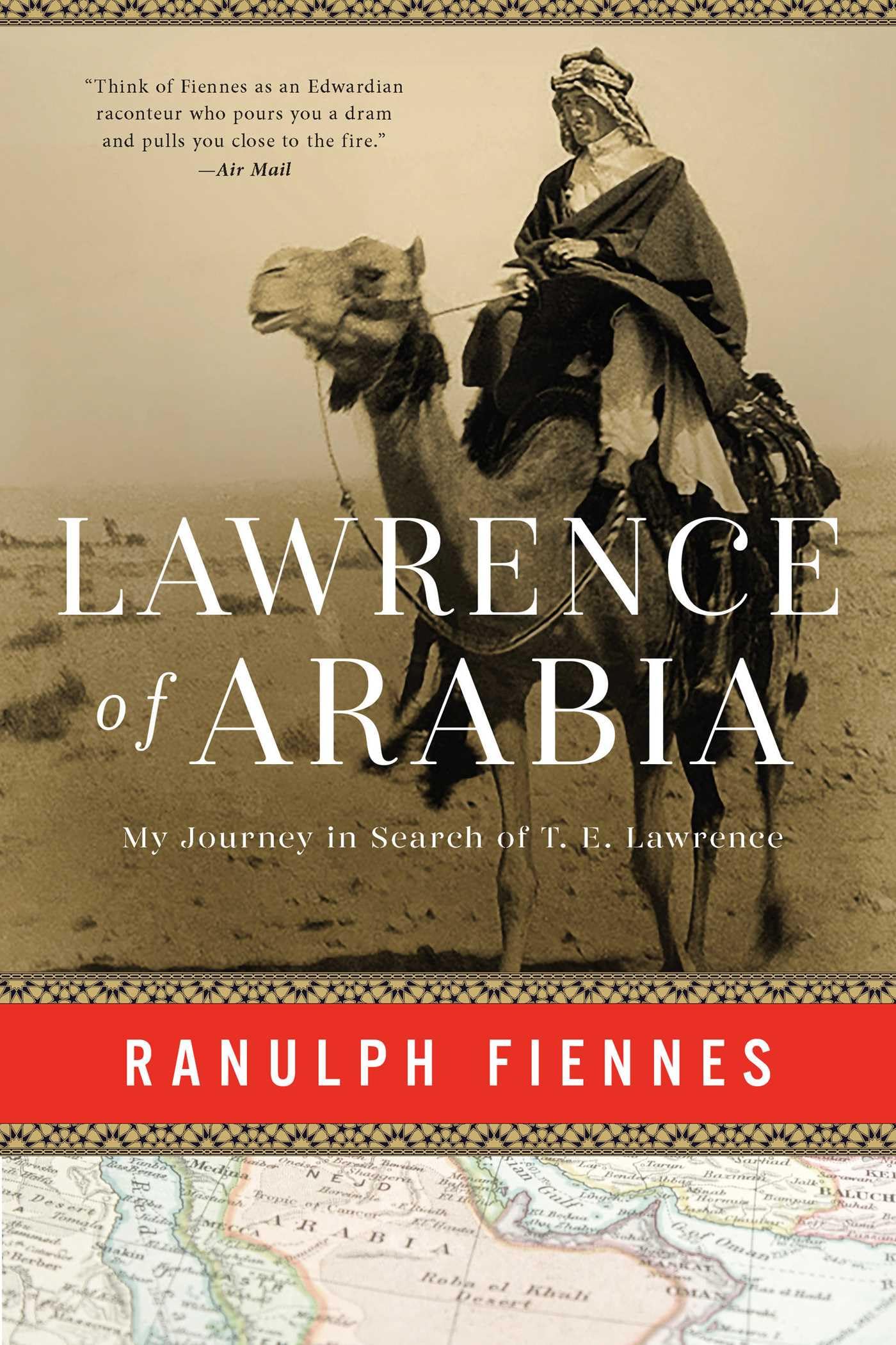 Lawrence Of Arabia: My Journey In Search Of T. E. Lawrence,New