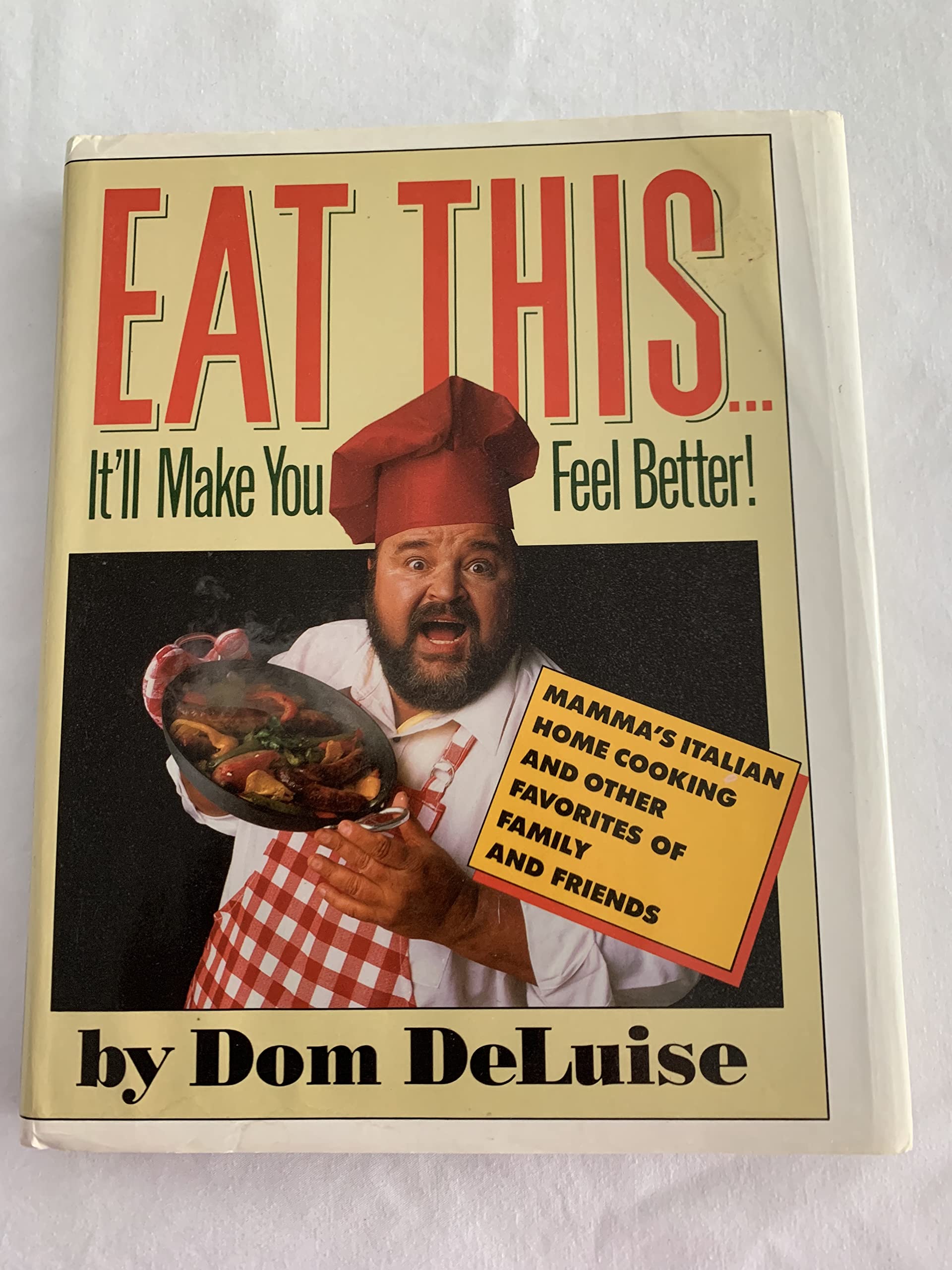 Eat This...It'Ll Make You Feel Better!: Mamma'S Italian Home Cooking And Other Favorites Of Family And Friends,New