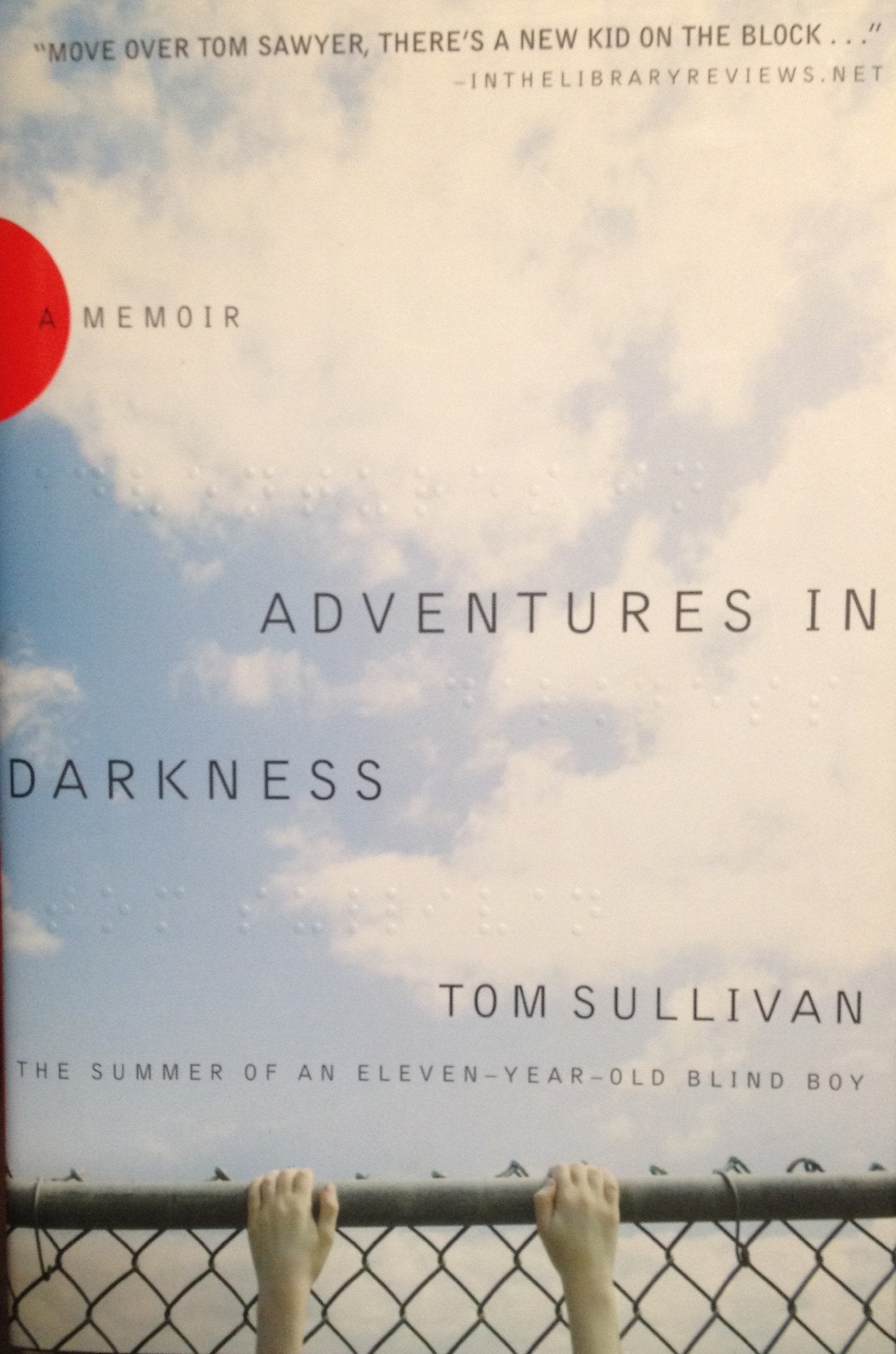 Adventures in Darkness: The Summer of an Elevenyearold Blind Boy,Used