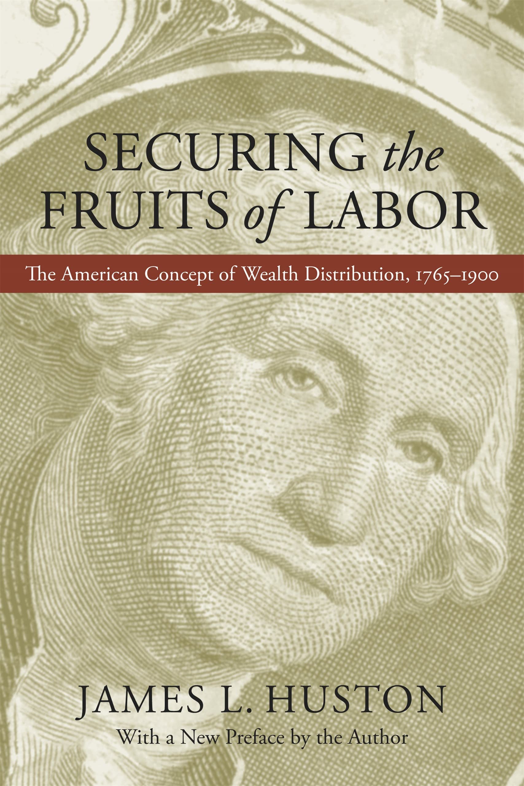 Securing The Fruits Of Labor: The American Concept Of Wealth Distribution, 17651900,Used