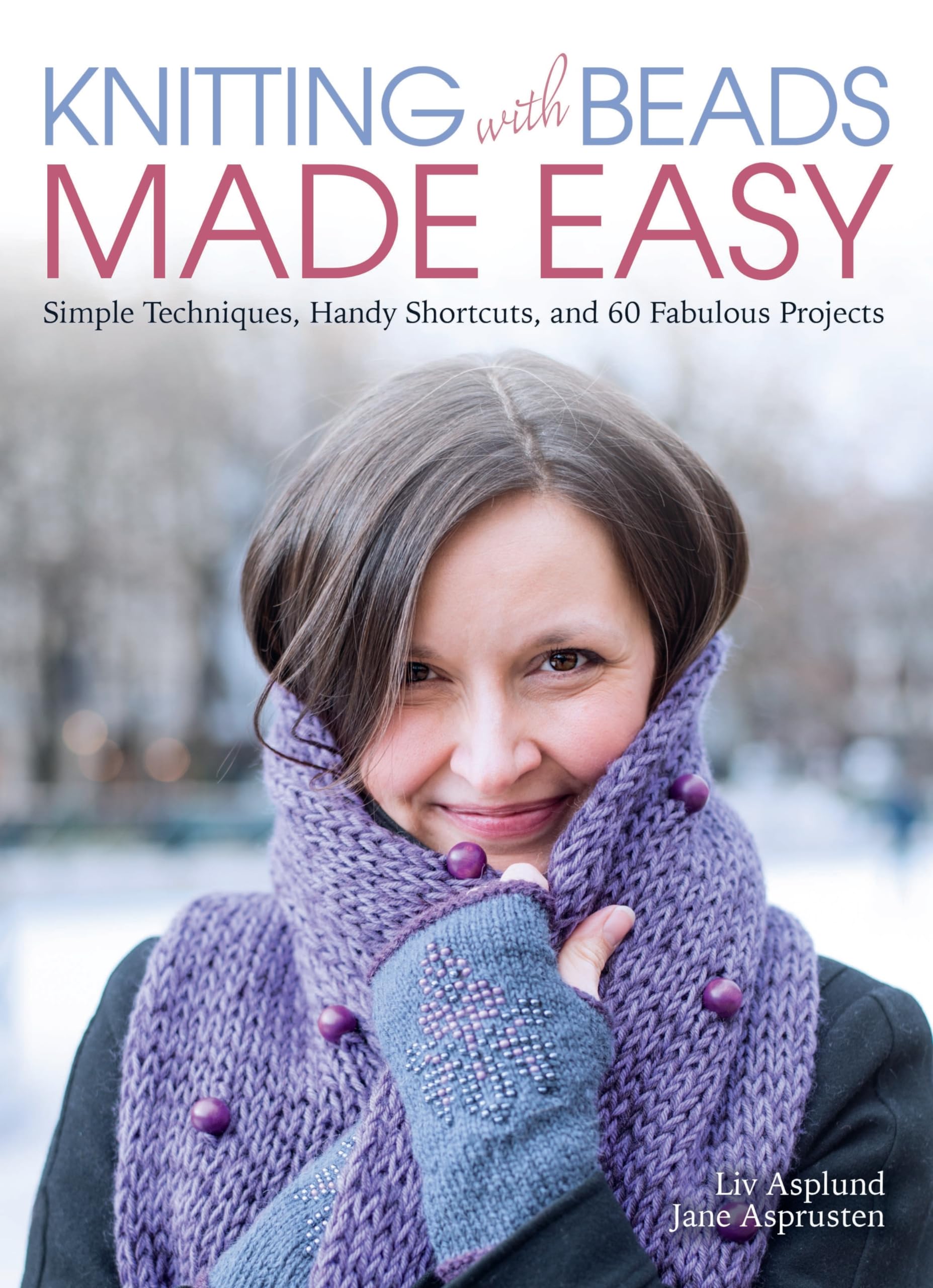 Knitting with Beads Made Easy: Simple Techniques, Handy Shortcuts, and 60 Fabulous Projects,Used