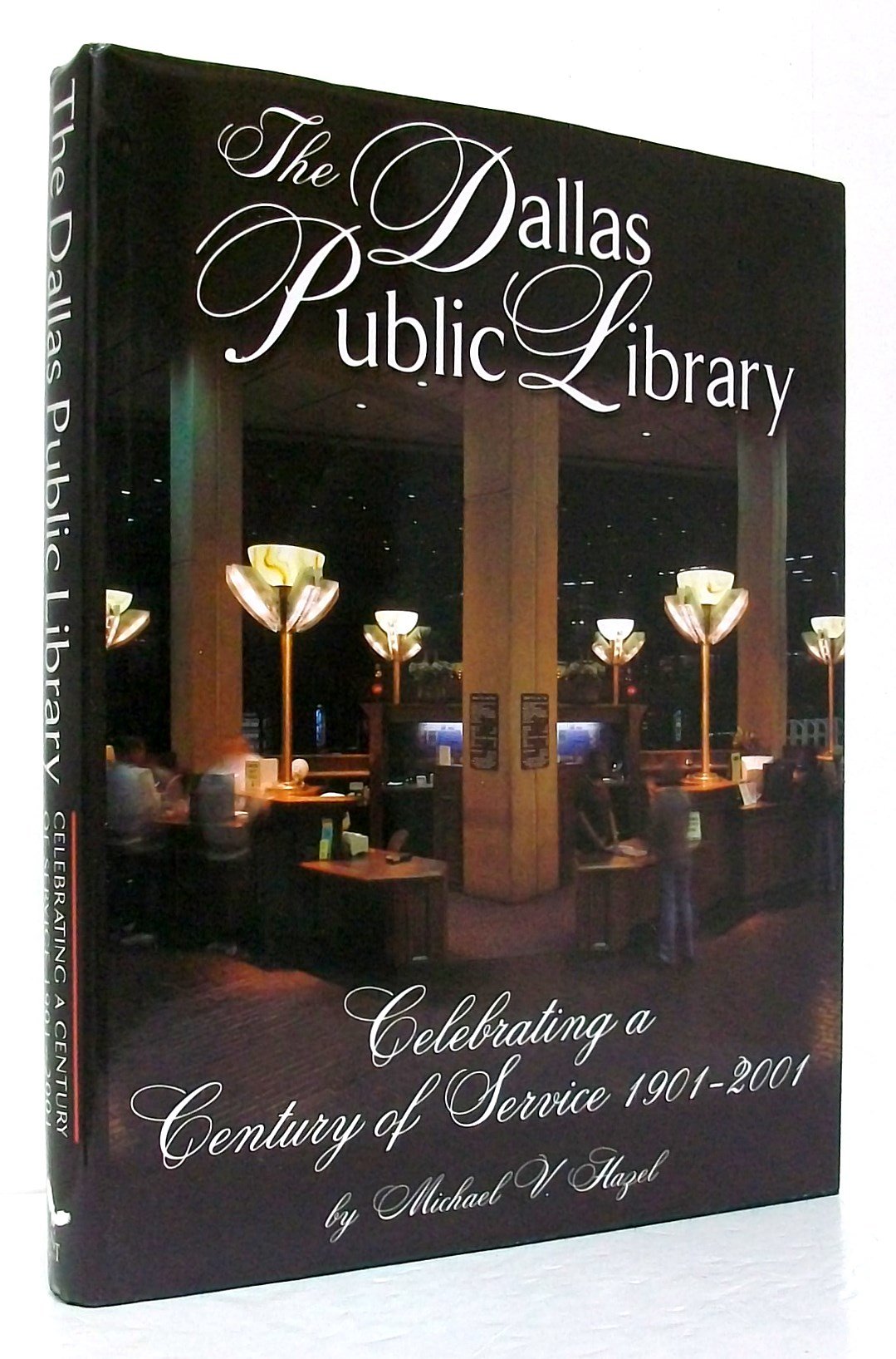 The Dallas Public Library: Celebrating a Century of Service, 19012001,Used