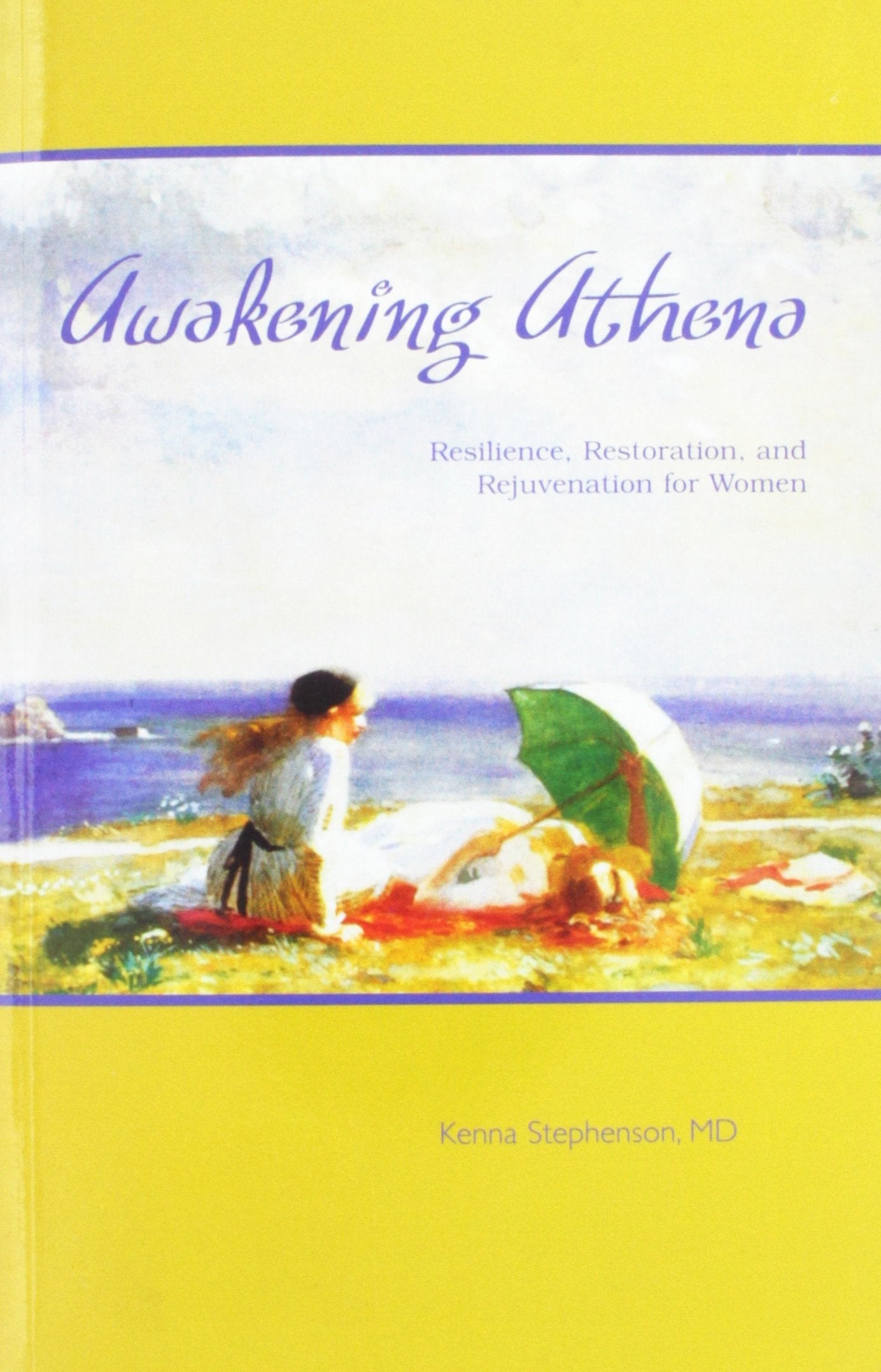 Awakening Athena : Resilience, Restoration, and Rejuvenation for Women by Kenna Stephenson (2004) Paperback,New