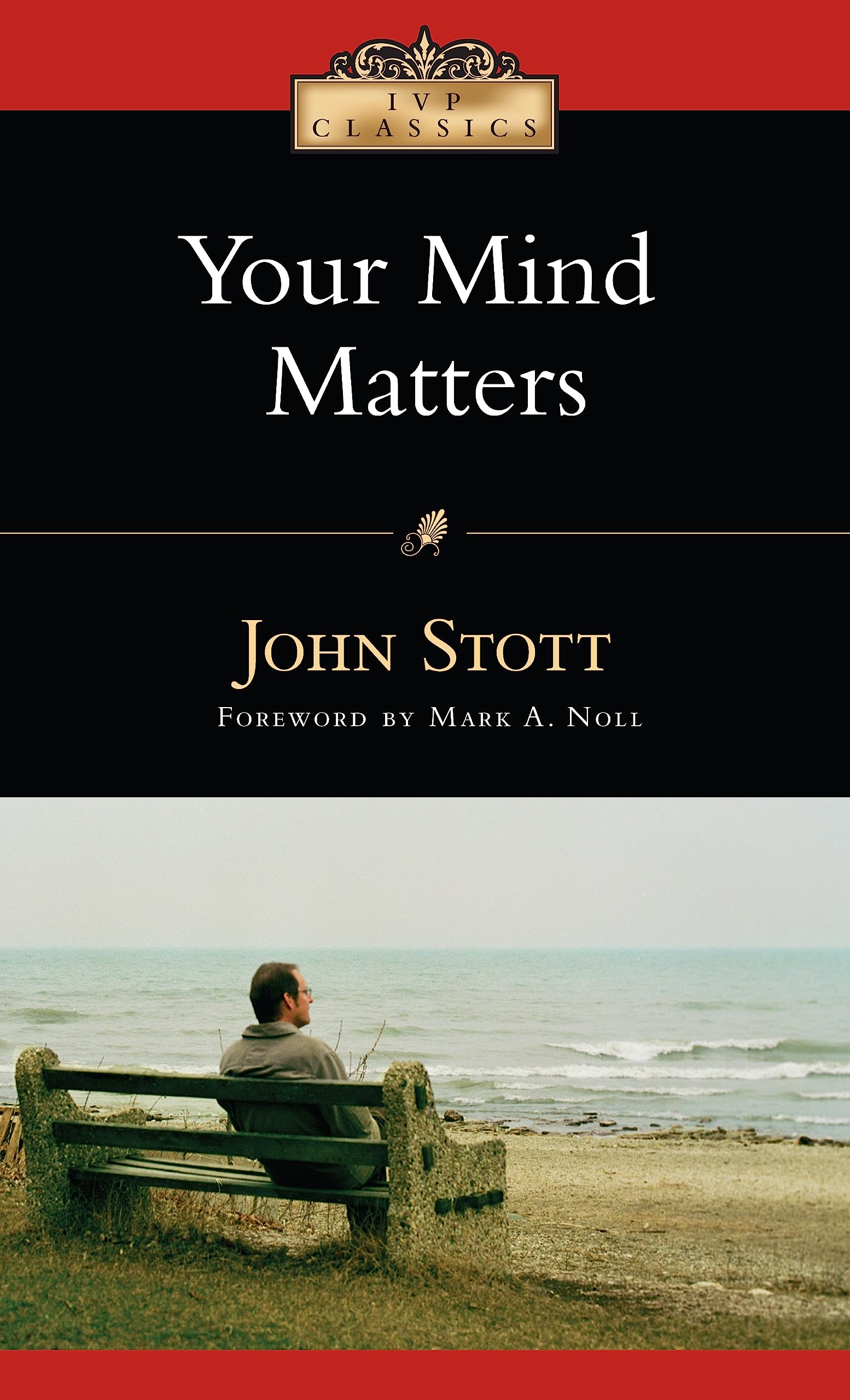 Your Mind Matters: The Place of the Mind in the Christian Life (IVP Classics),Used