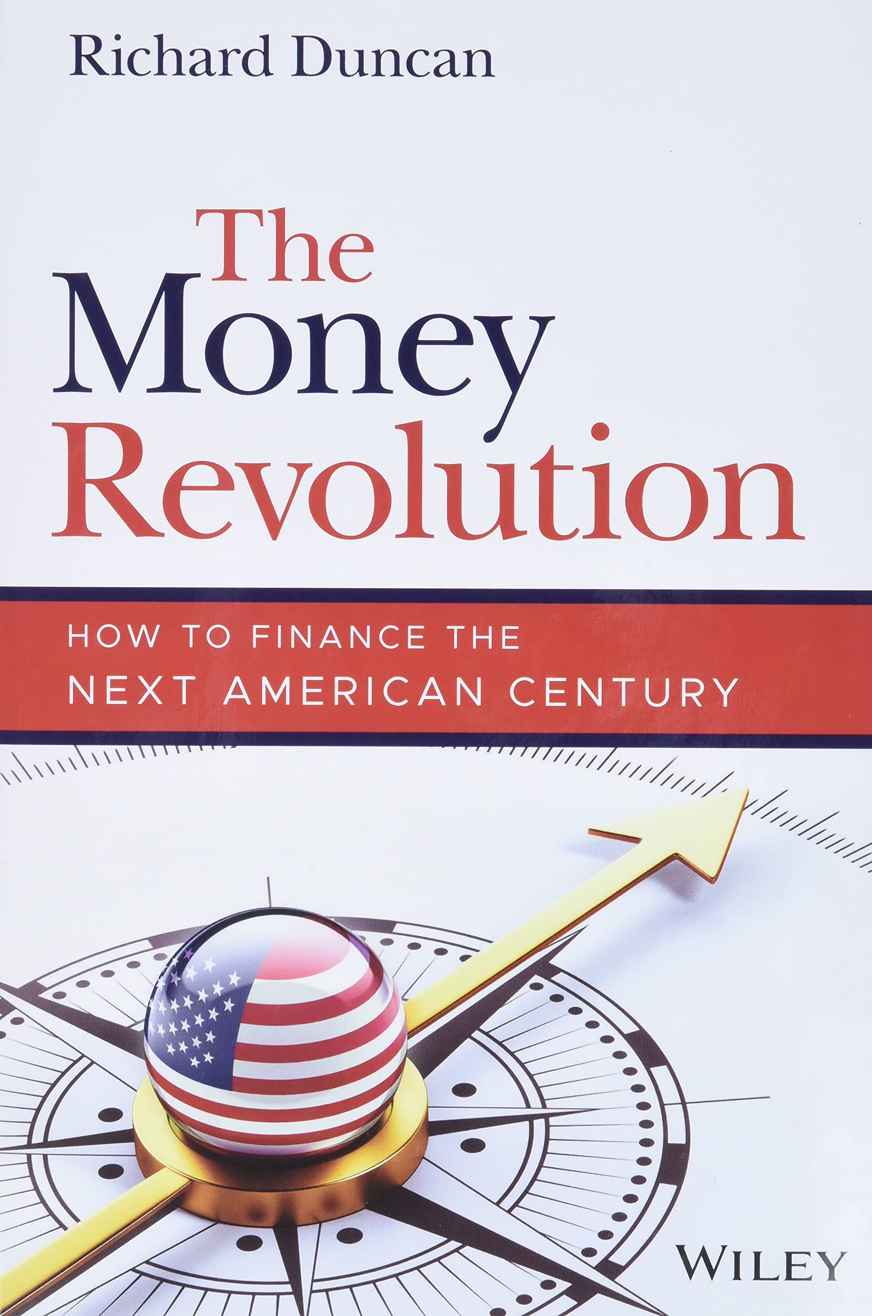 The Money Revolution: How to Finance the Next American Century,Used