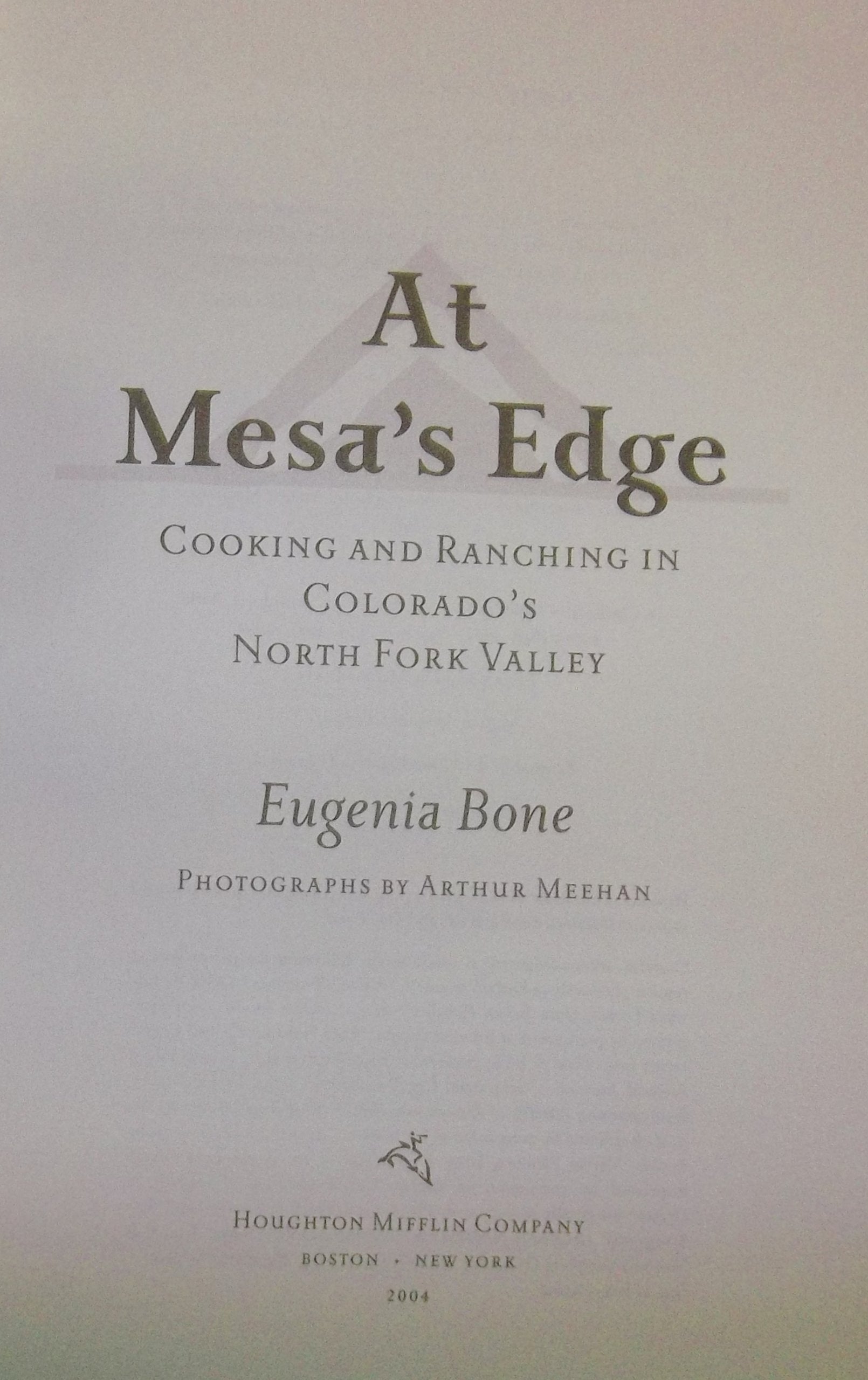 At Mesa'S Edge: Cooking And Ranching In Colorado'S North Fork Valley,New