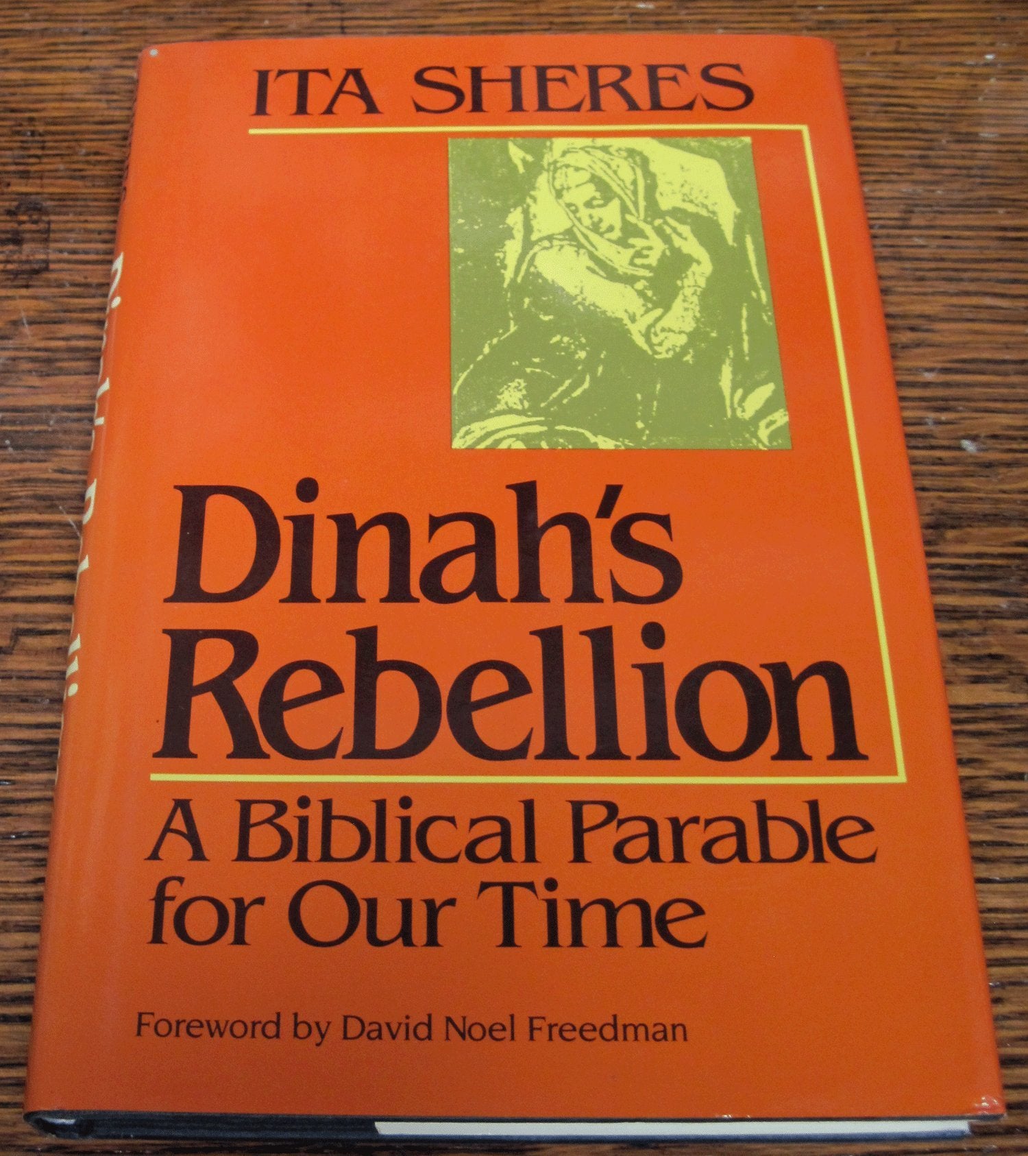 Dinah's Rebellion: A Biblical Parable for Our Time,Used