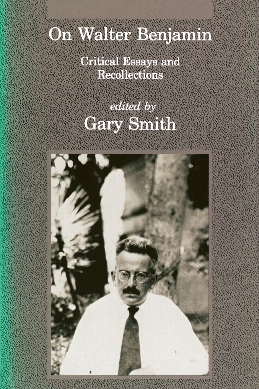 On Walter Benjamin: Critical Essays and Recollections (Studies in Contemporary German Social Thought),Used