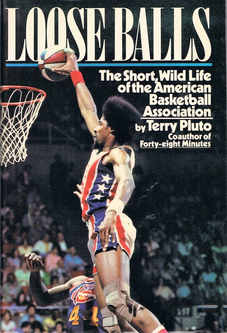 Loose Balls: Short, Wild Life Of The American Basketball Association,New