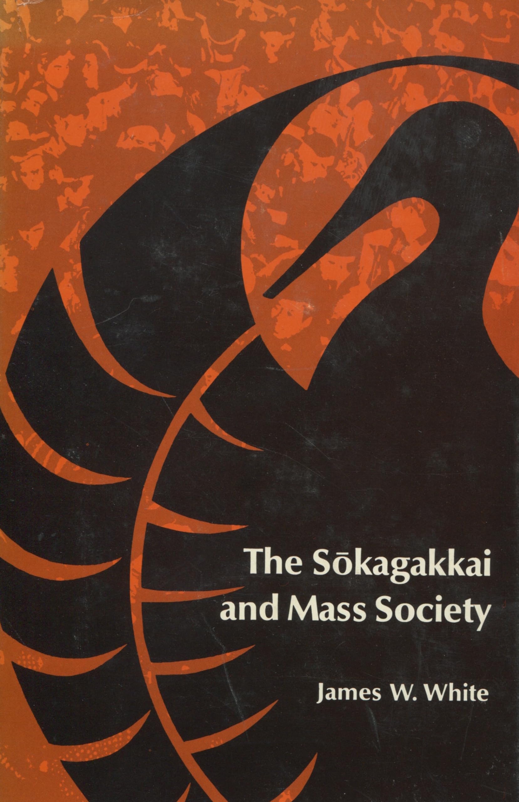 The Sokagakkai And Mass Society (Stanford Studies In Comparative Politics, 4),Used