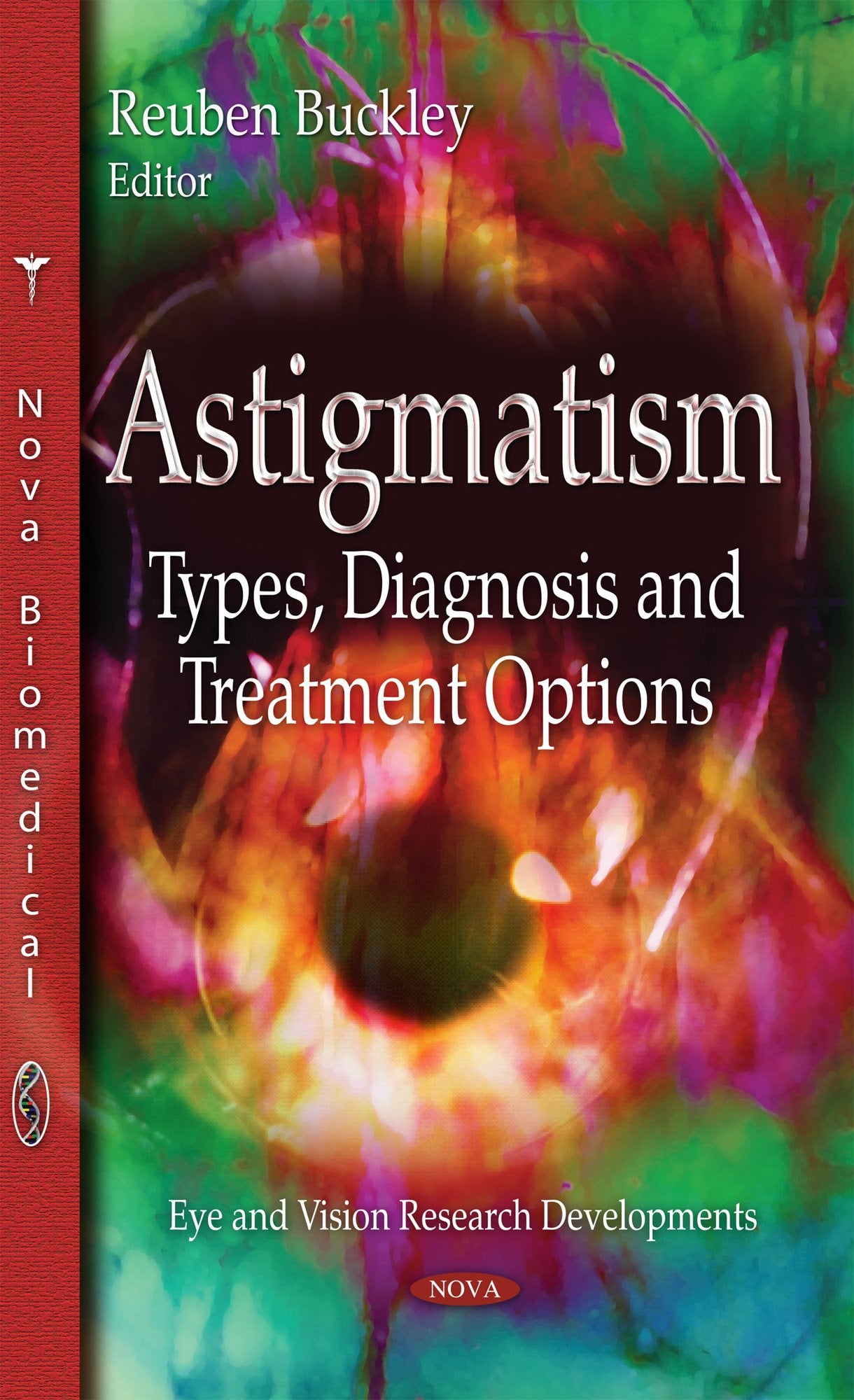 Astigmatism: Types, Diagnosis and Treatment Options (Eye and Vision Research Developments),Used