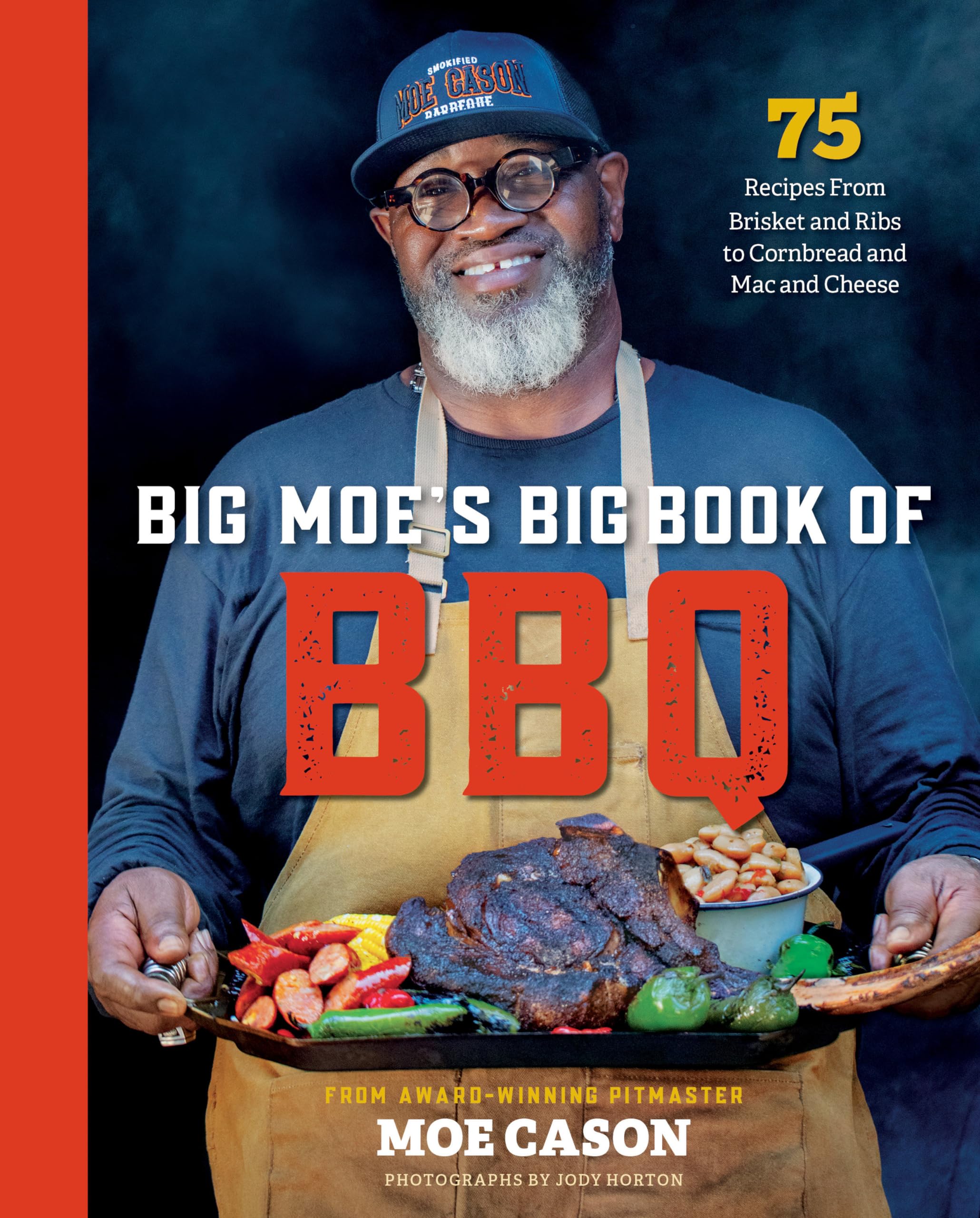 Big Moe'S Big Book Of Bbq: 75 Recipes From Brisket And Ribs To Cornbread And Mac And Cheese,New
