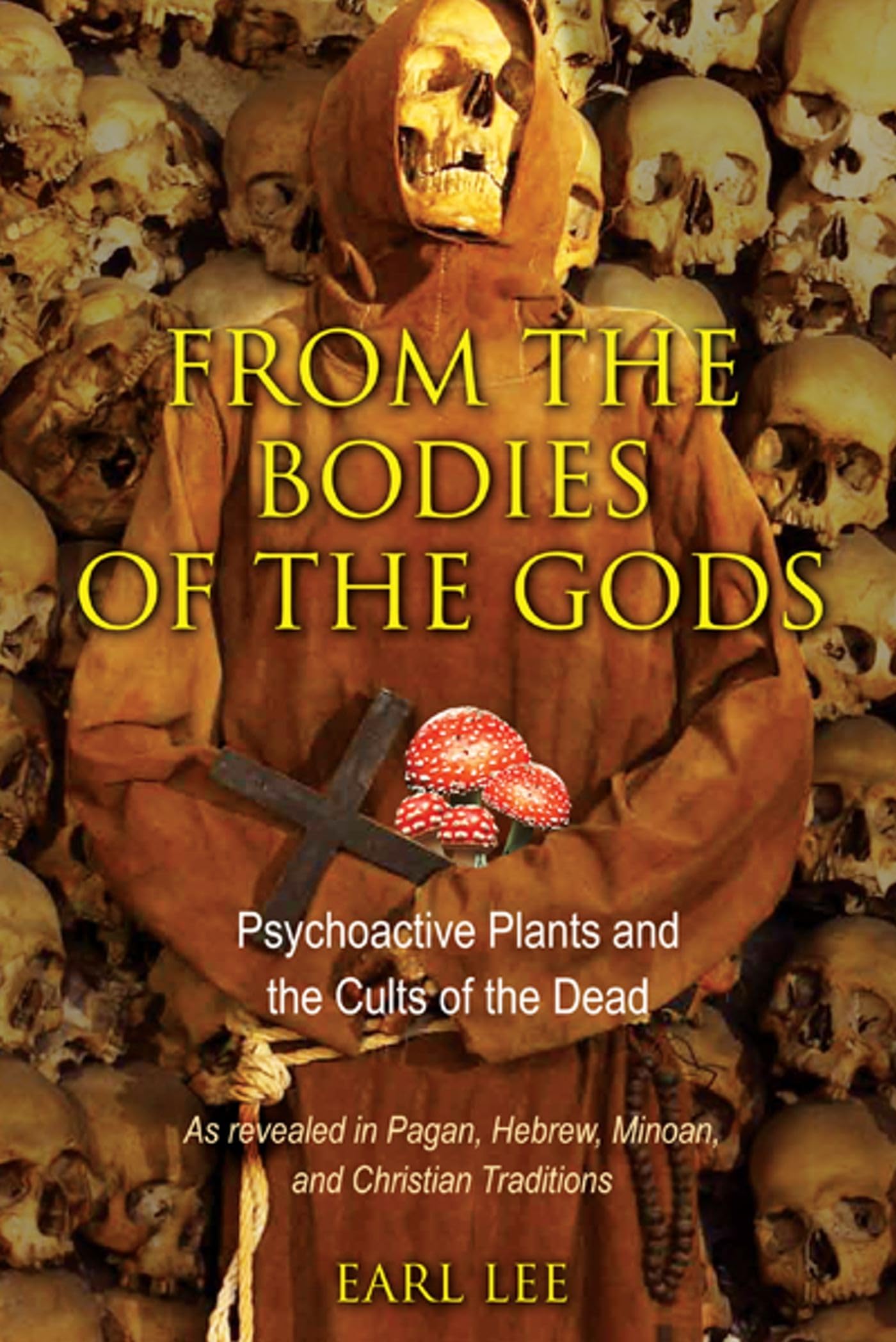 From the Bodies of the Gods: Psychoactive Plants and the Cults of the Dead,Used