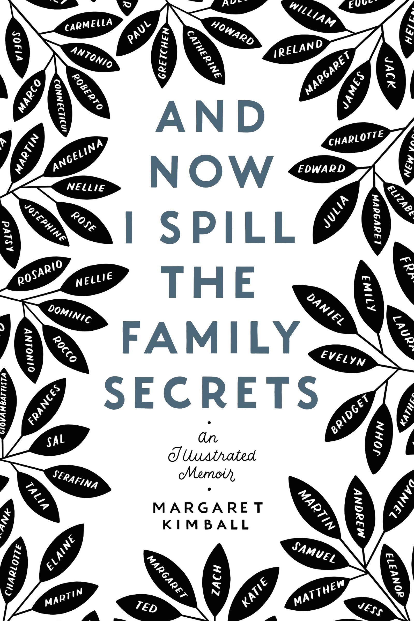 And Now I Spill the Family Secrets: An Illustrated Memoir,New