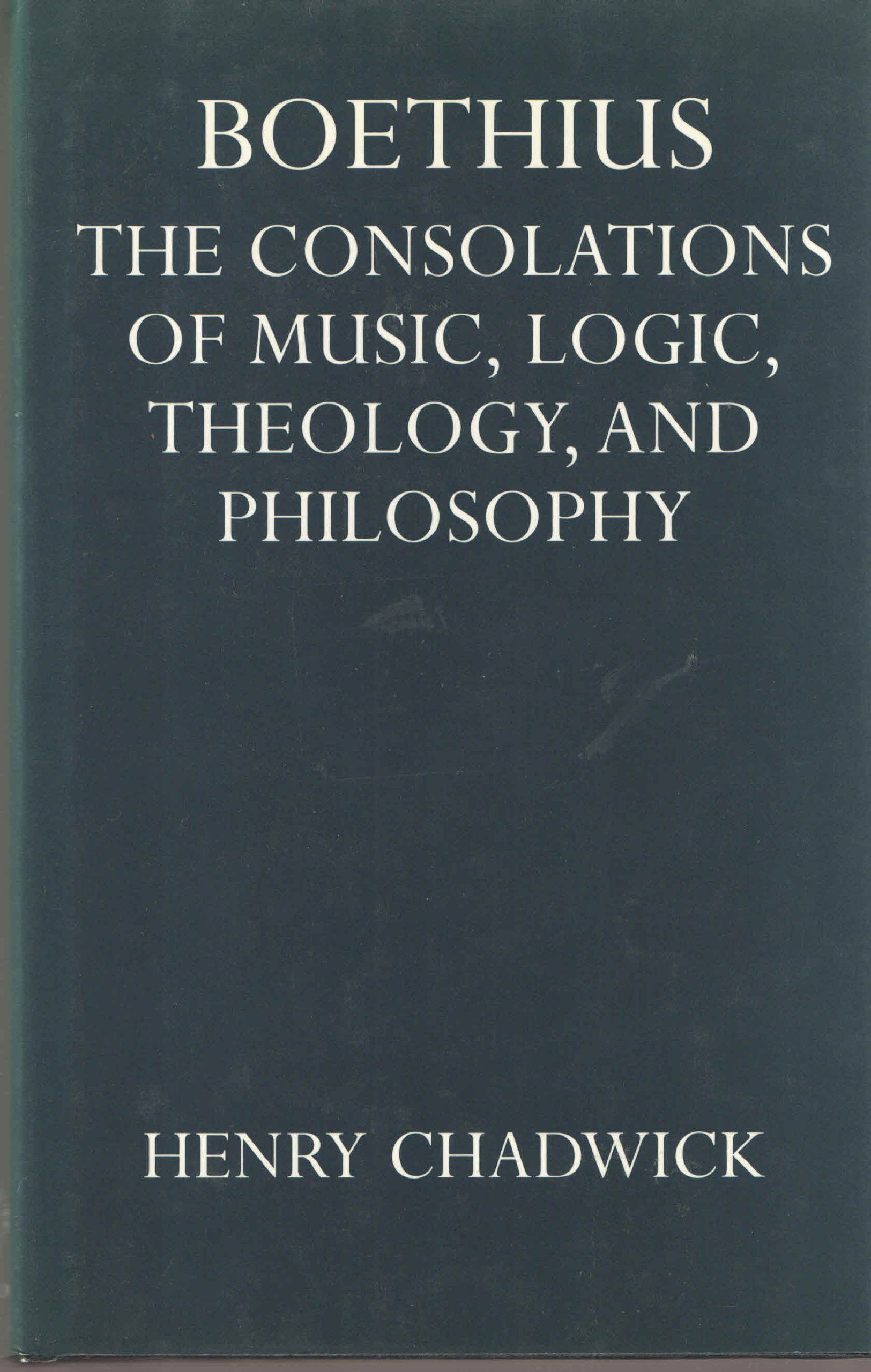 Boethius: The Consolations of Music, Logic, Theology, and Philosophy,Used