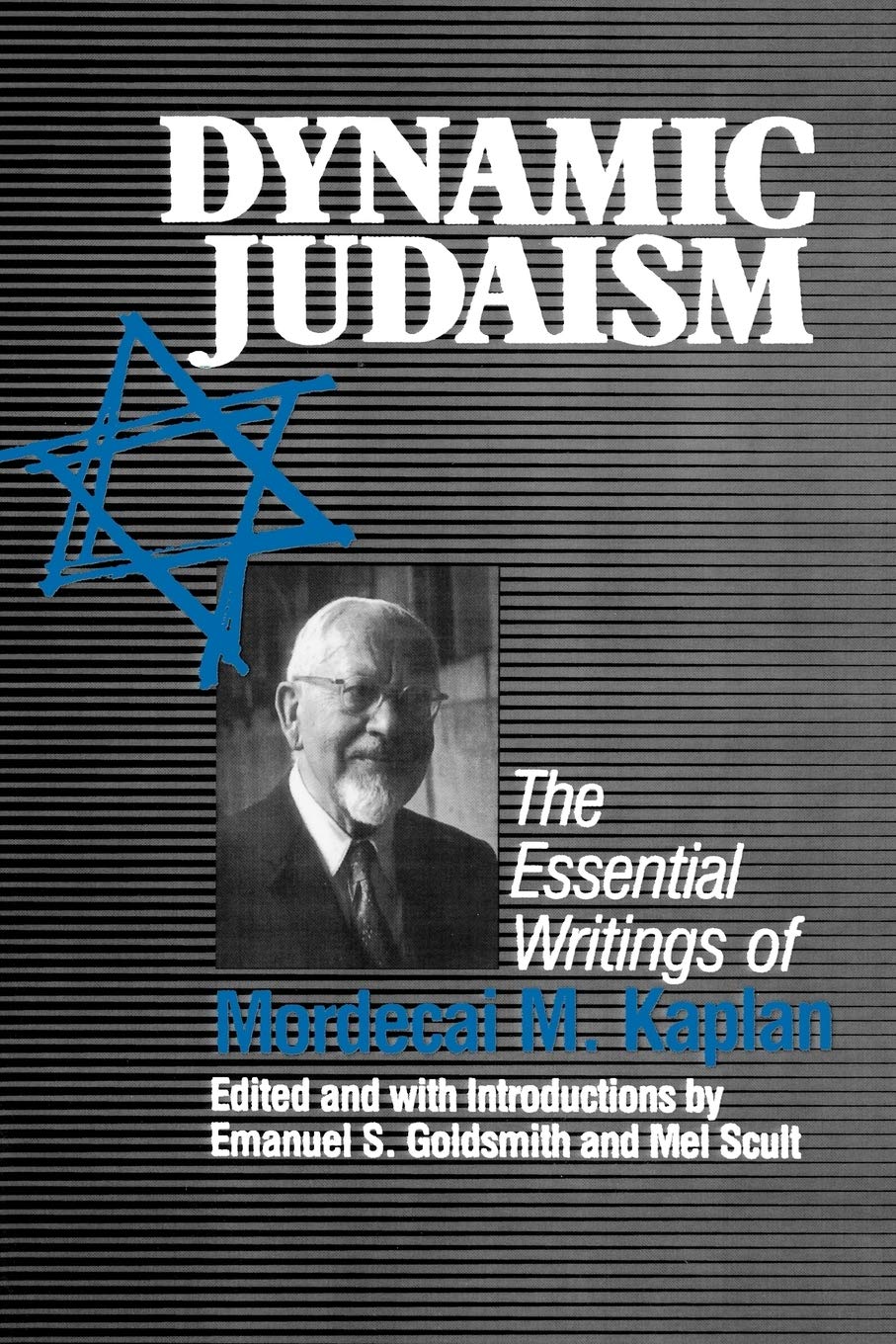 Dynamic Judaism: The Essential Writings of Mordecai M. Kaplan,Used