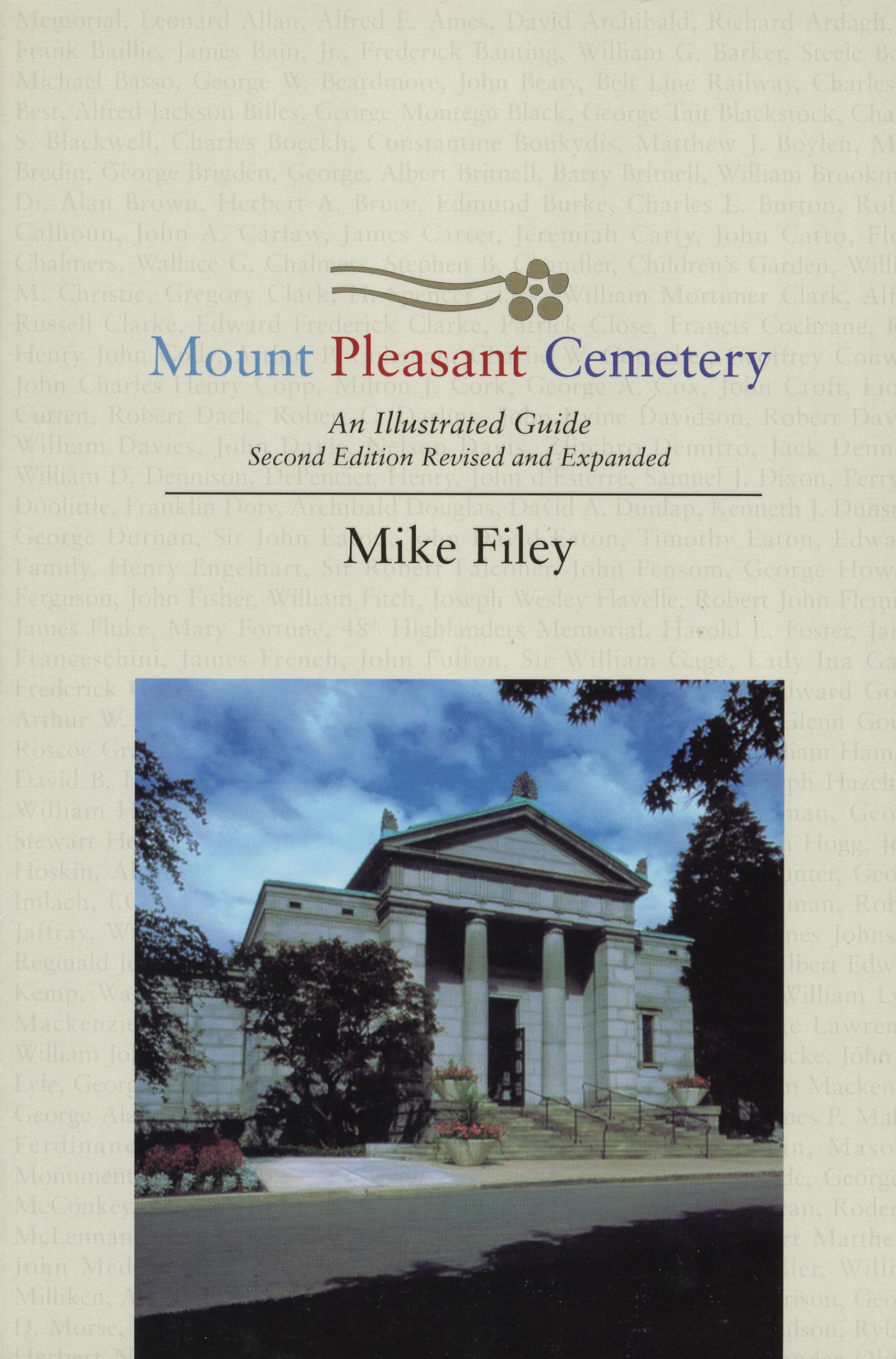 Mount Pleasant Cemetery: An Illustrated Guide: Second Edition, Revised And Expanded,Used