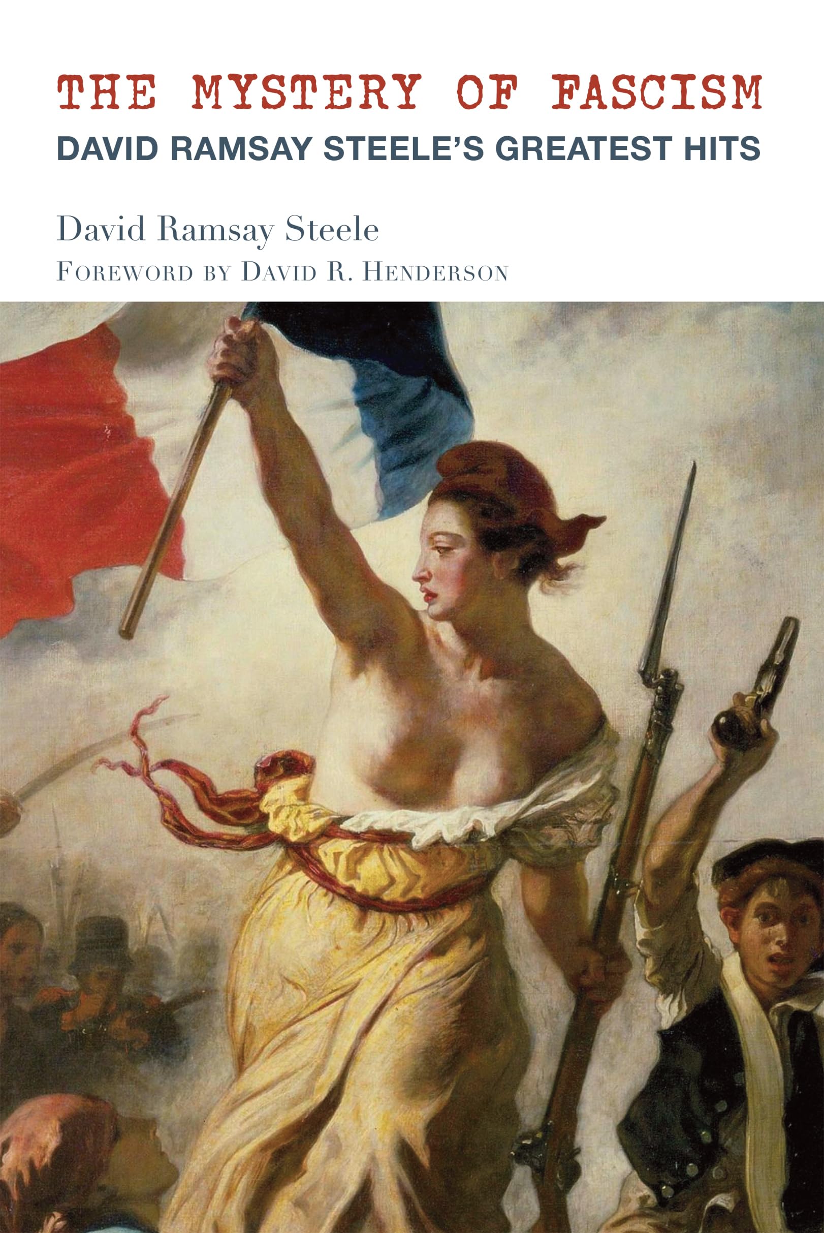 The Mystery Of Fascism: David Ramsay Steele'S Greatest Hits,Used