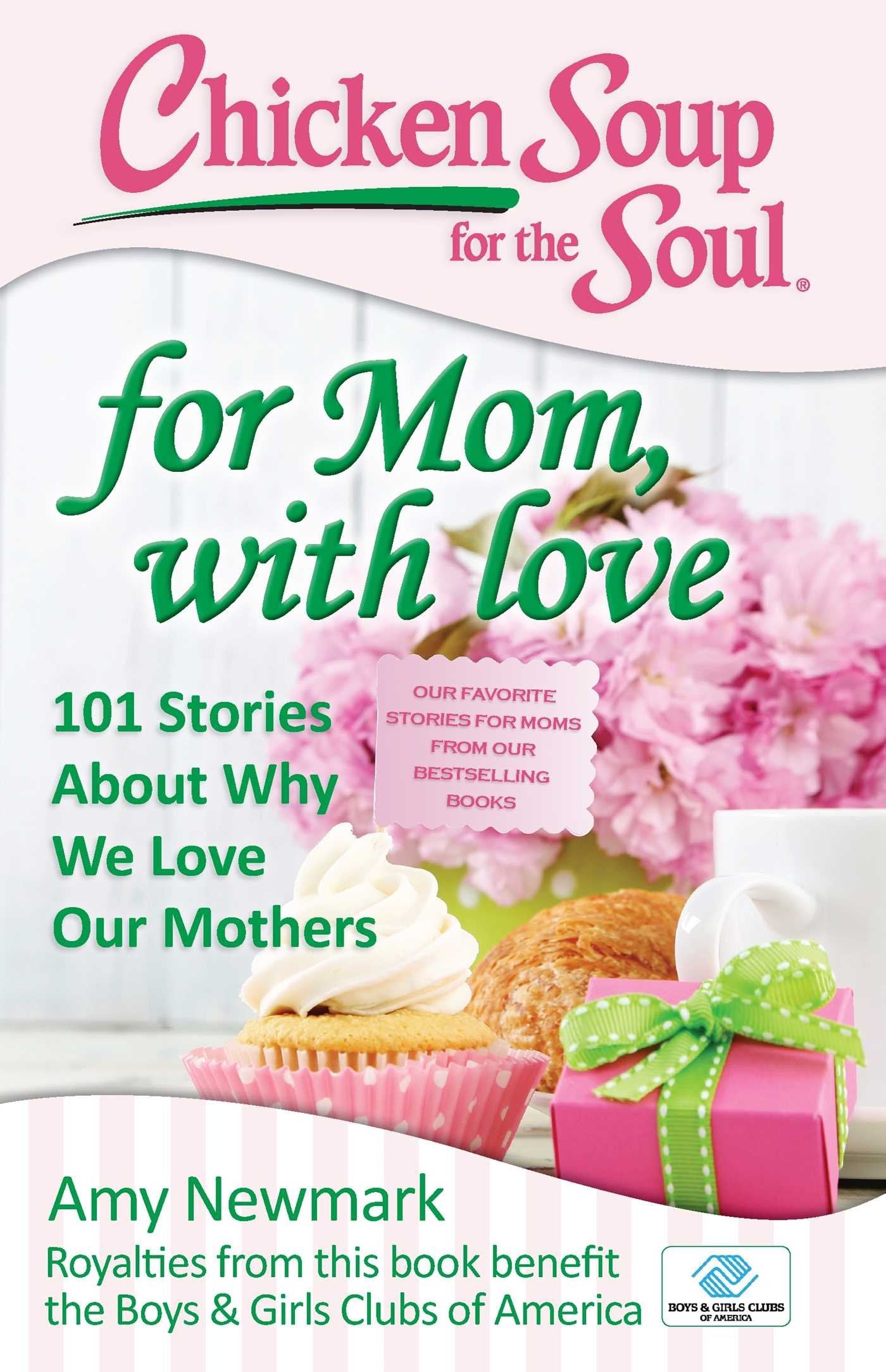 Chicken Soup for the Soul: For Mom, with Love: 101 Stories about Why We Love Our Mothers,Used