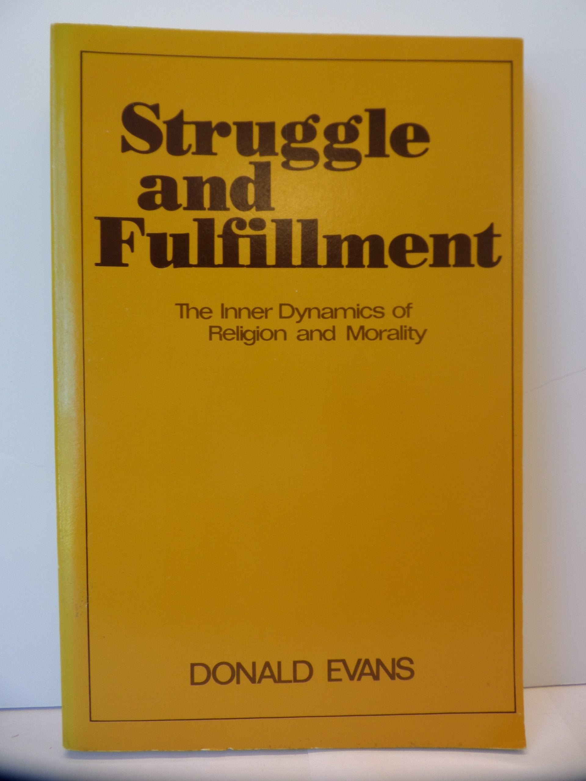 Struggle and fulfillment: The inner dynamics of religion and morality,Used