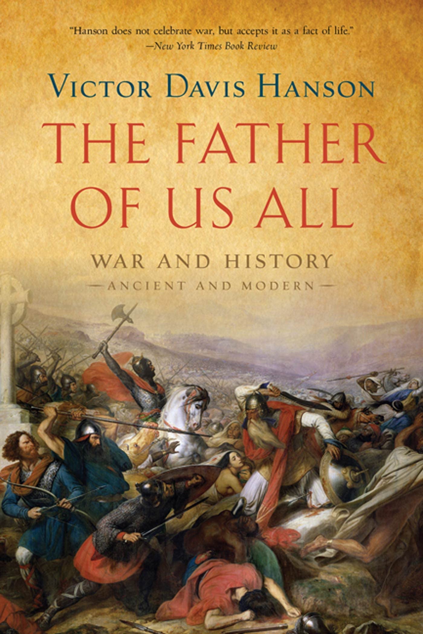 The Father of Us All: War and History, Ancient and Modern,Used