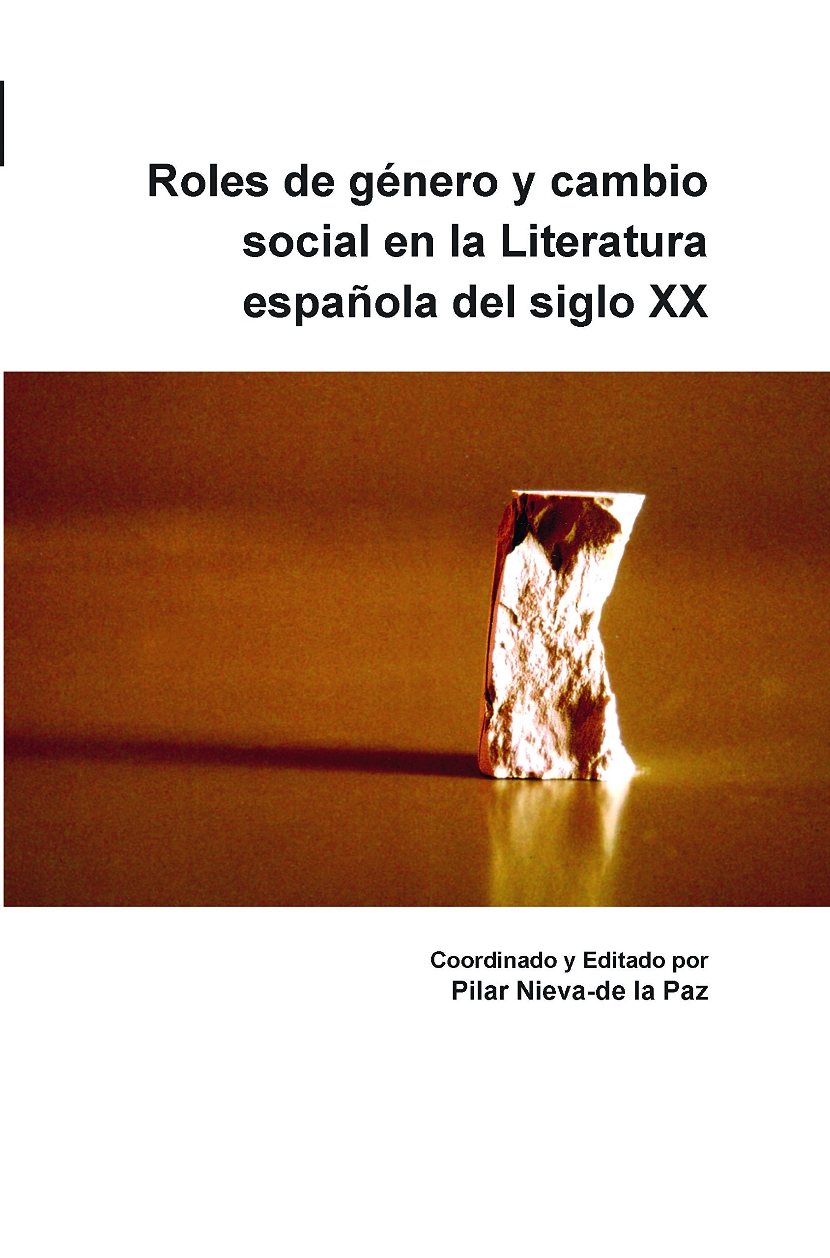Roles De Gnero Y Cambio Social En La Literatura Espaola Del Siglo Xx (Foro Hispnico, 34) (Spanish Edition)