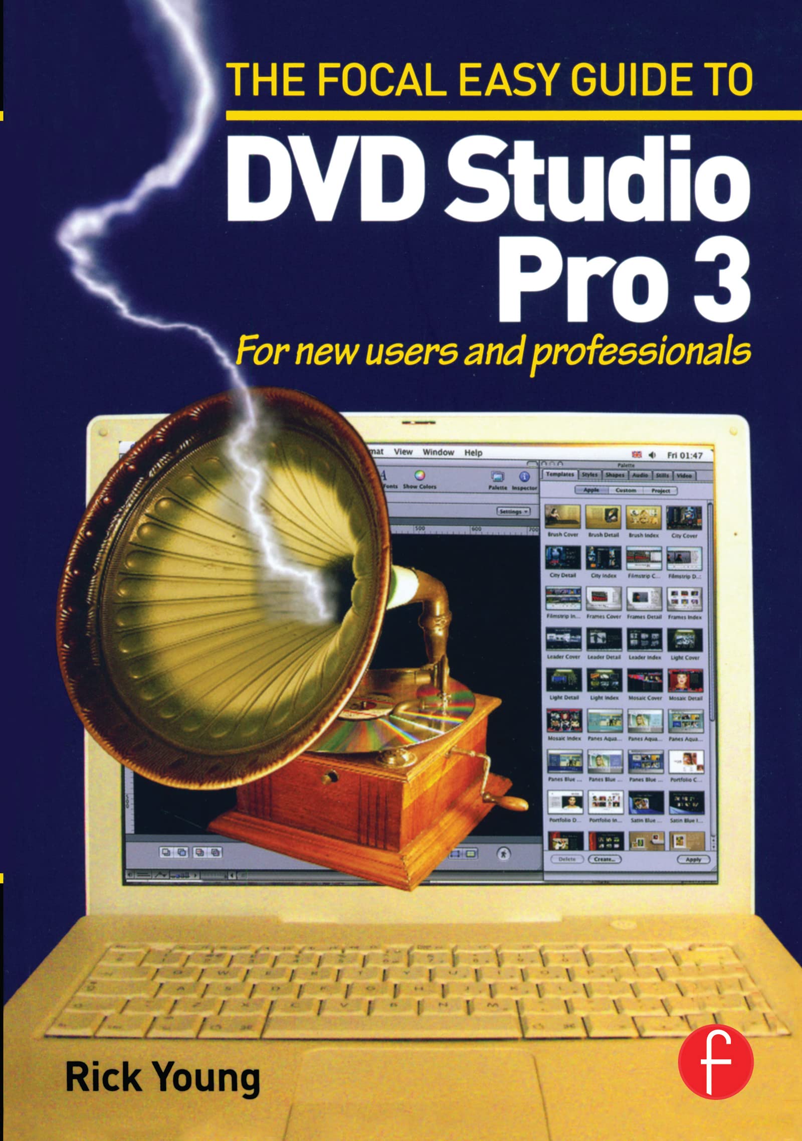 The Focal Easy Guide To Dvd Studio Pro 3: For New Users And Professionals (The Focal Easy Guide Series),New
