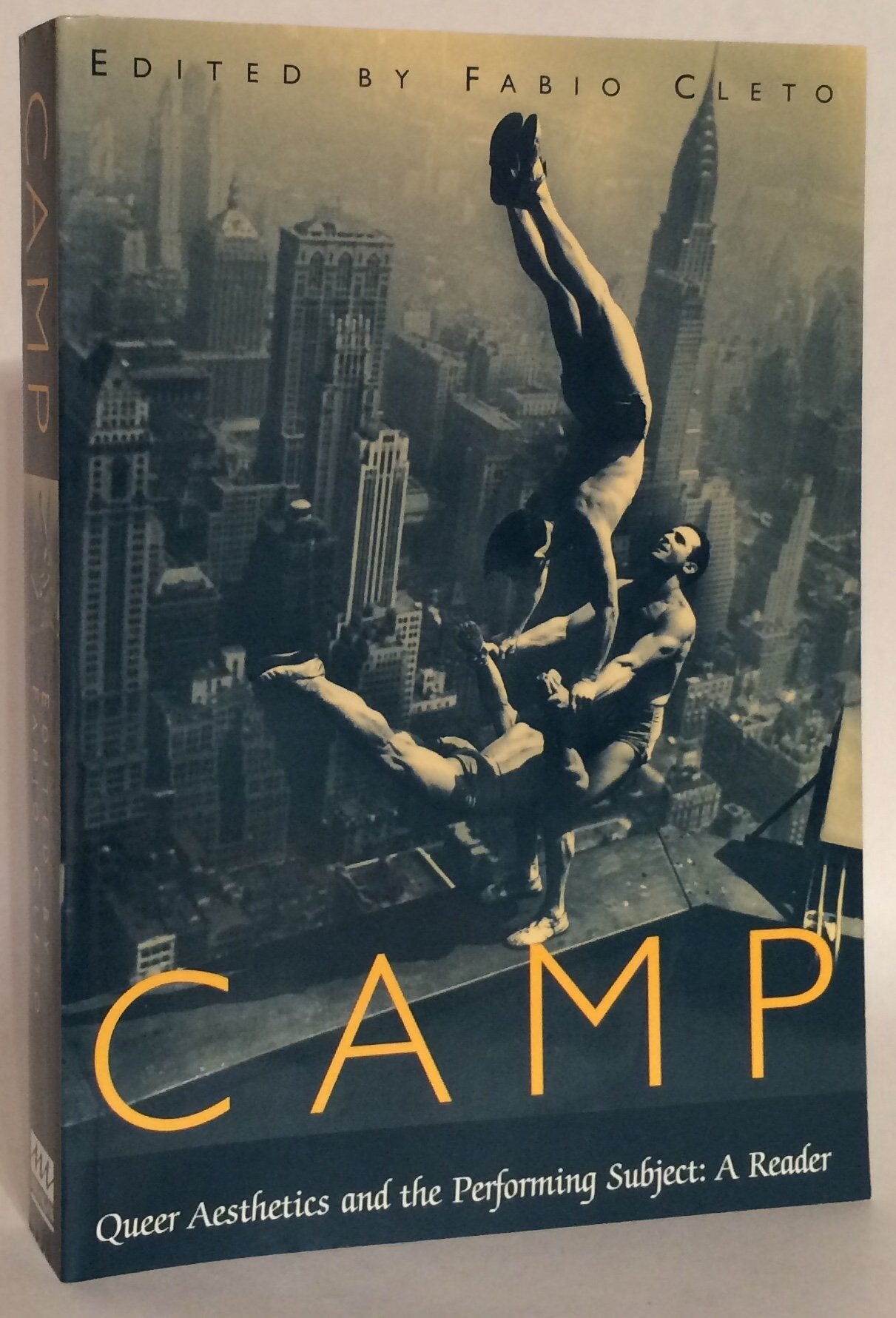 Camp: Queer Aesthetics And The Performing Subjecta Reader (Triangulations: Lesbian/Gay/Queer Theater/Drama/Performance),New