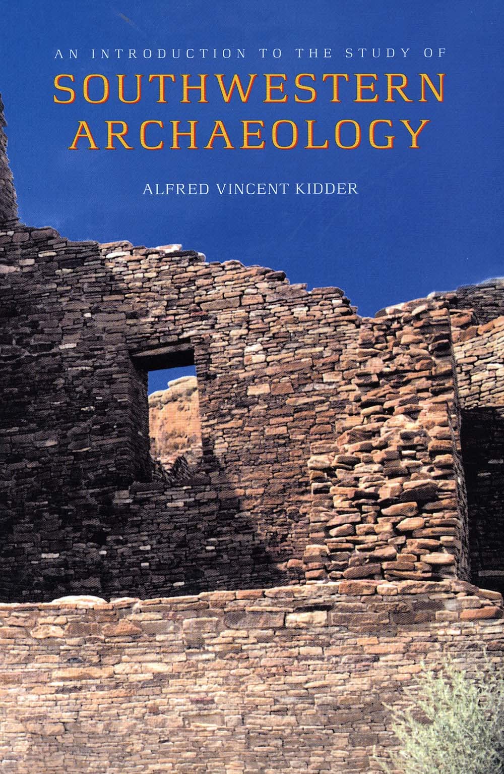 An Introduction To The Study Of Southwestern Archaeology (The Lamar Series In Western History),Used