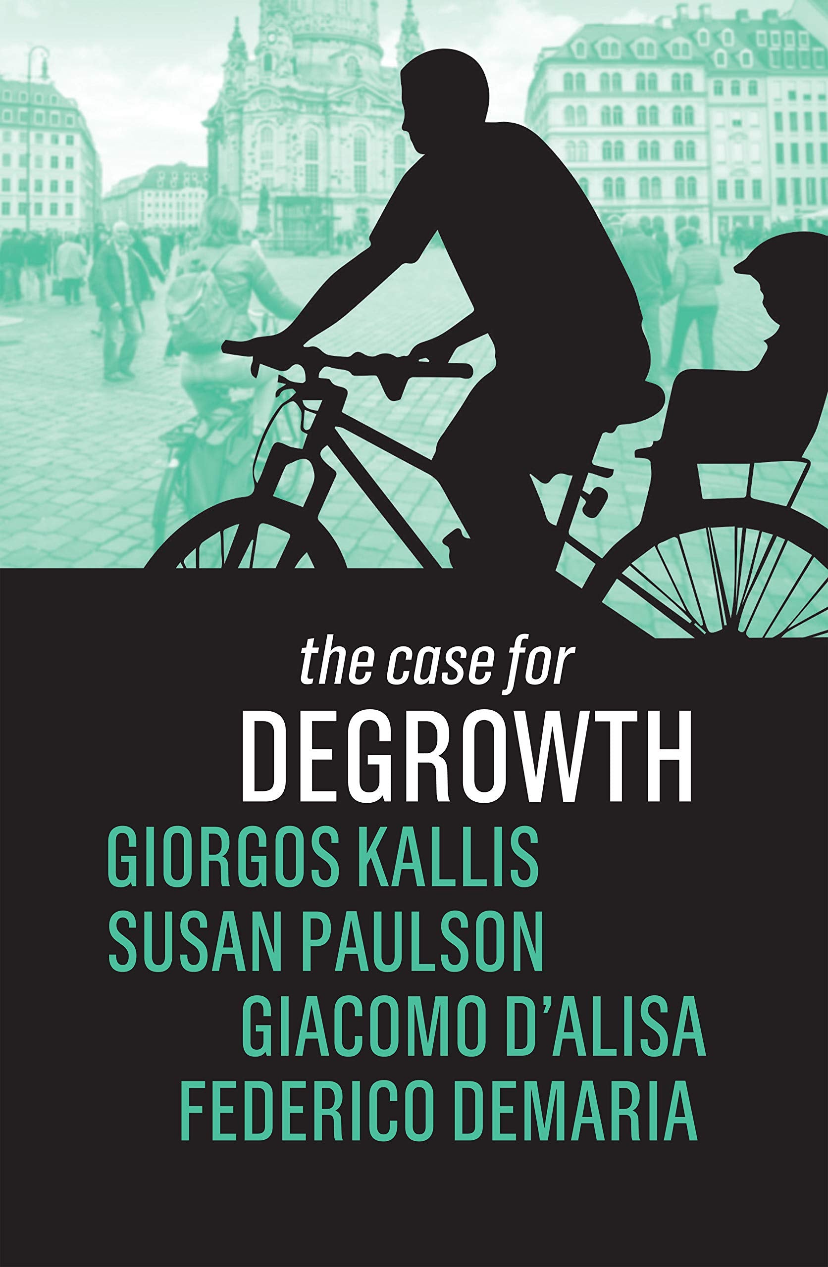 The Case for Degrowth,New
