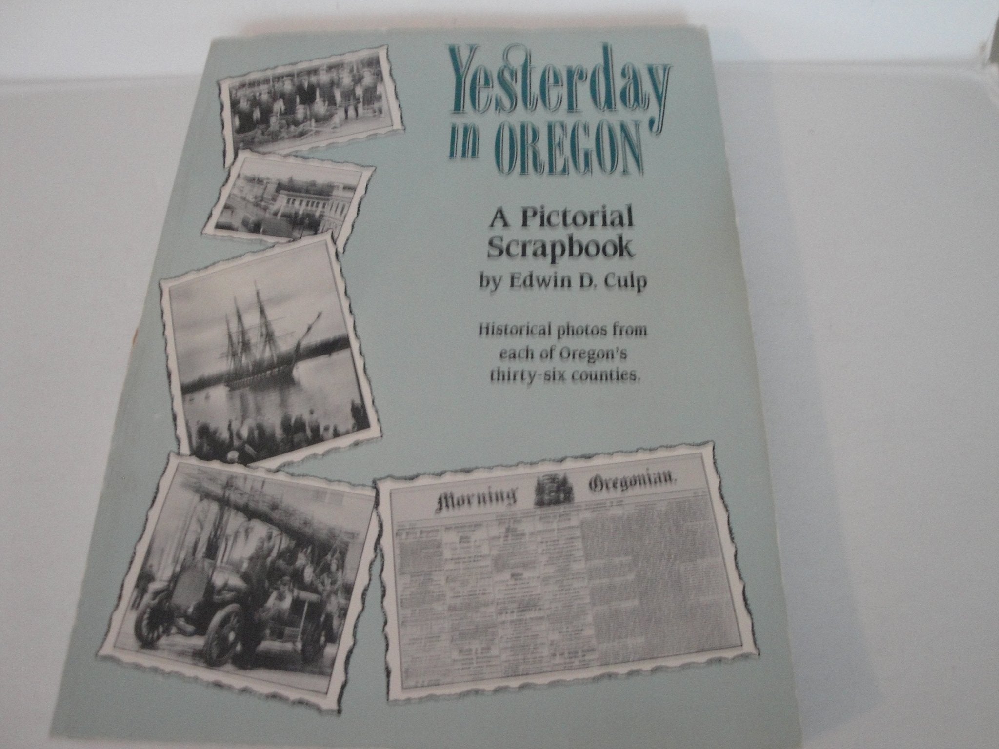 Yesterday in Oregon: A Pictorial Scrapbook,Used