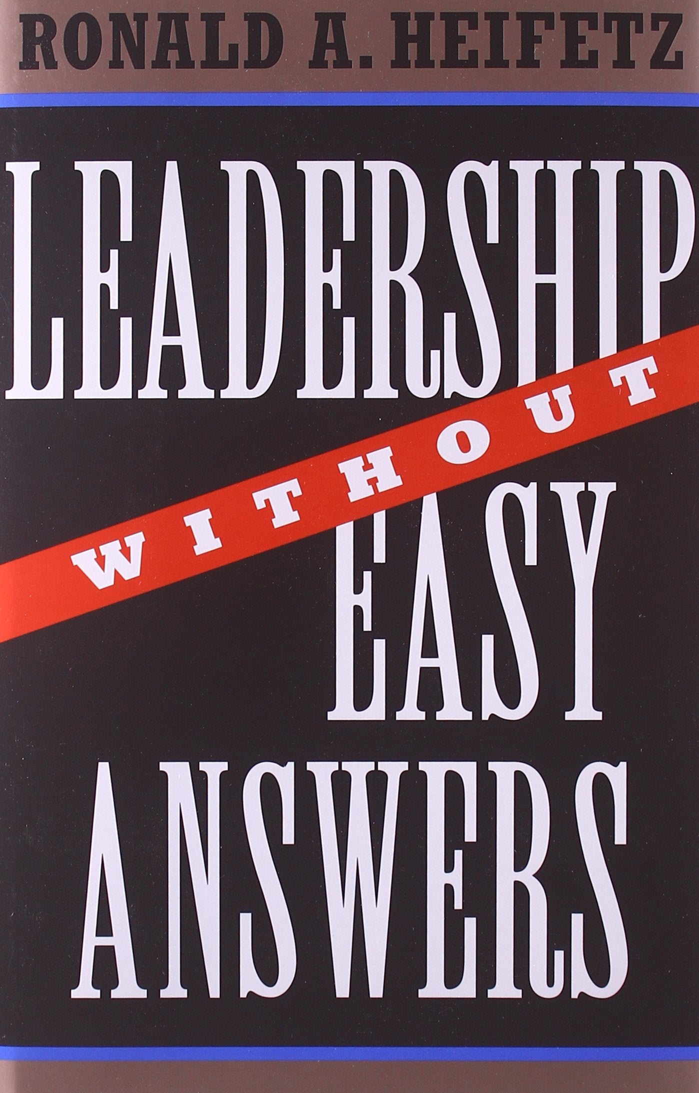 Leadership Without Easy Answers,New