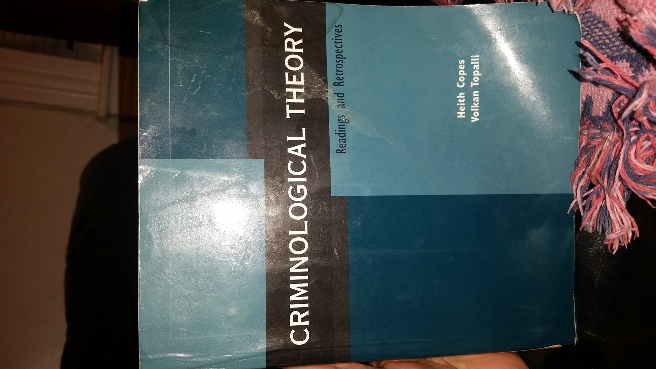Criminological Theory: Readings And Retrospectives,New