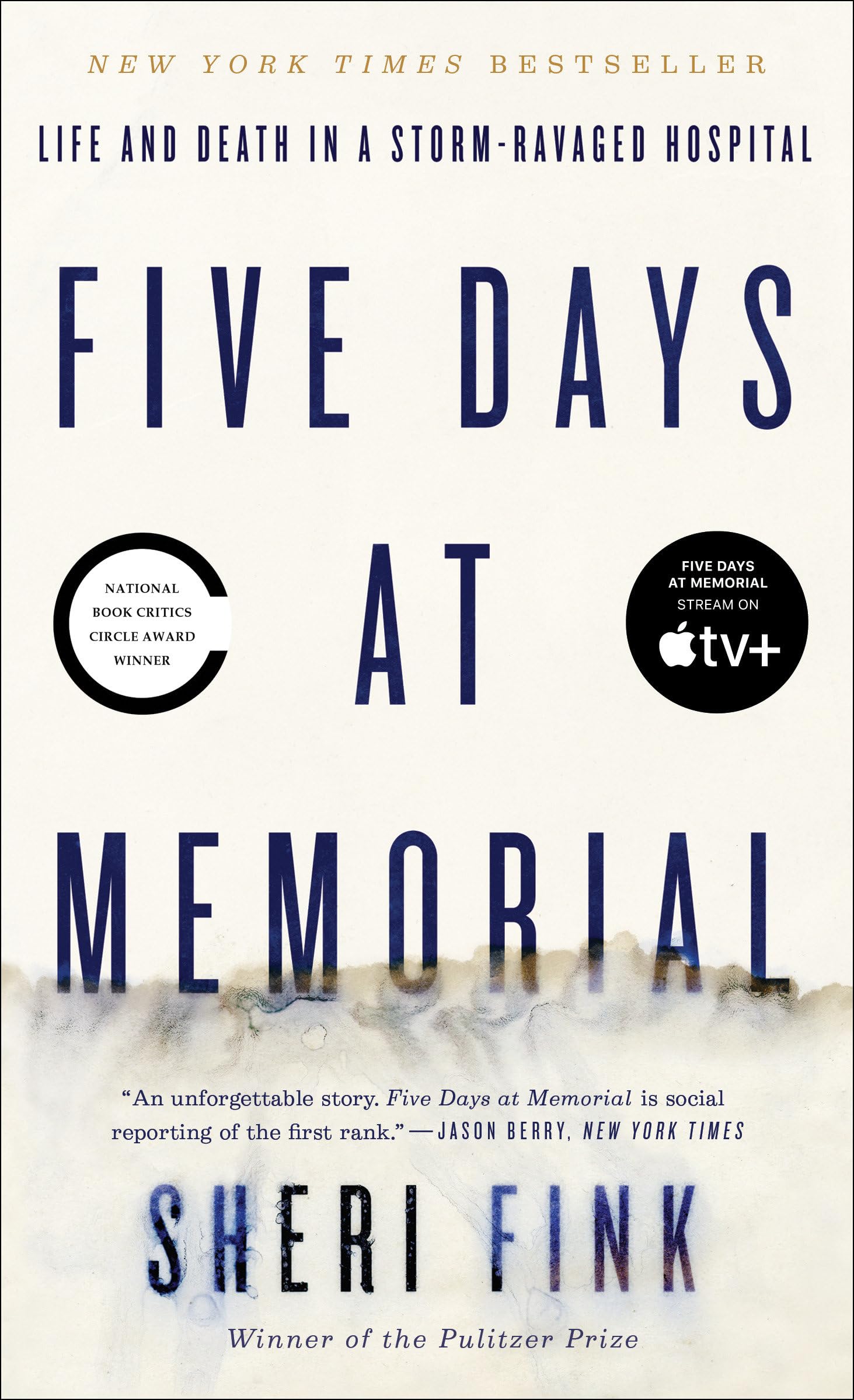 Five Days At Memorial: Life And Death In A Stormravaged Hospital,New
