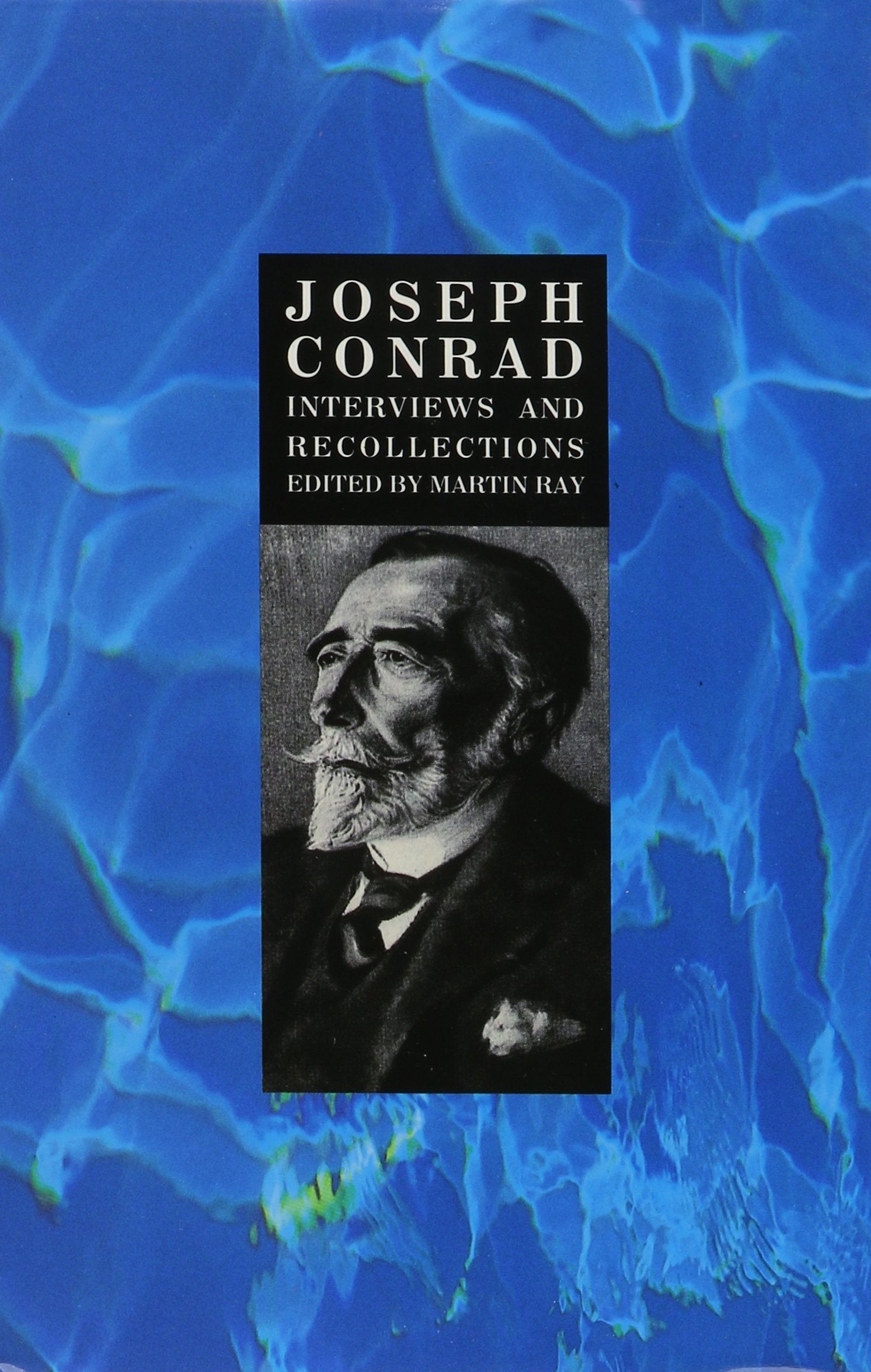 Joseph Conrad: Interviews And Recollections,New
