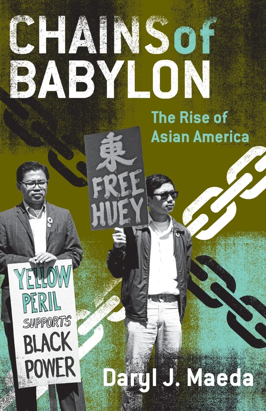 Chains Of Babylon: The Rise Of Asian America (Critical American Studies),New