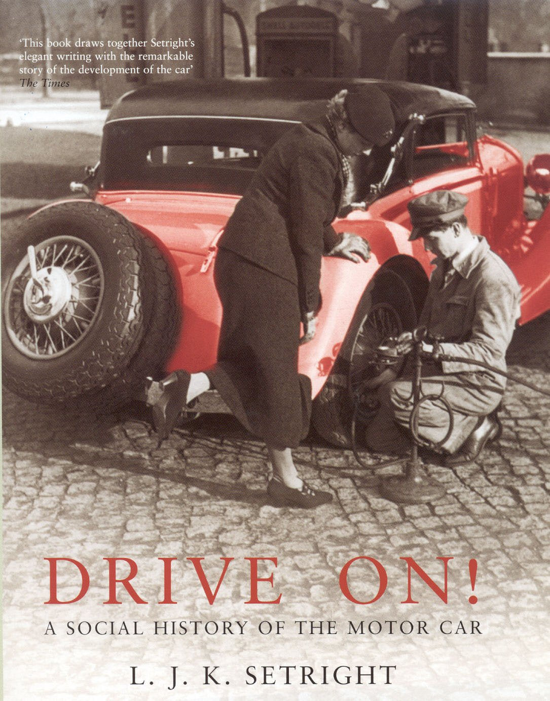 Drive On!: A Social History of the Motor Car,Used