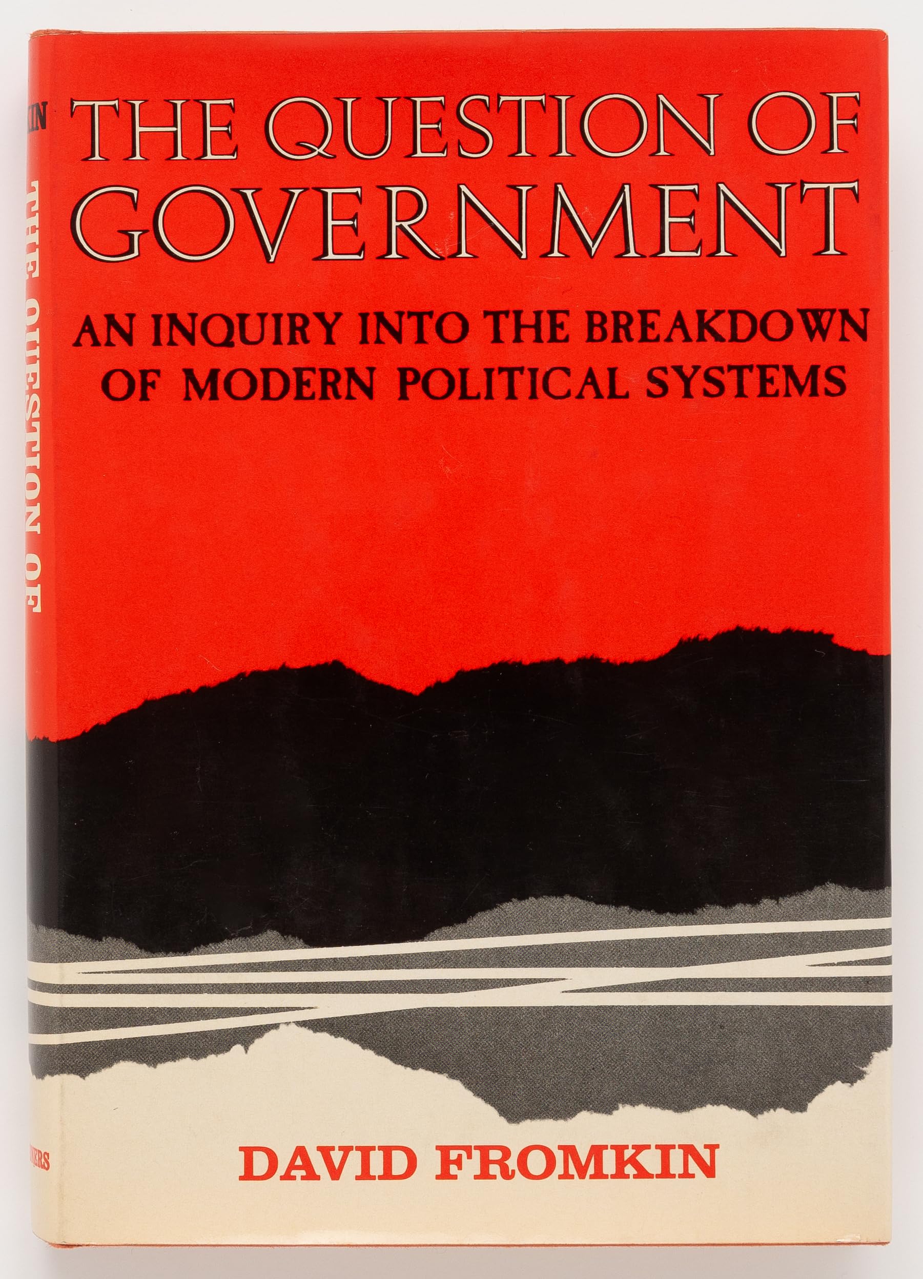 The question of government;: An inquiry into the breakdown of modern political systems,Used