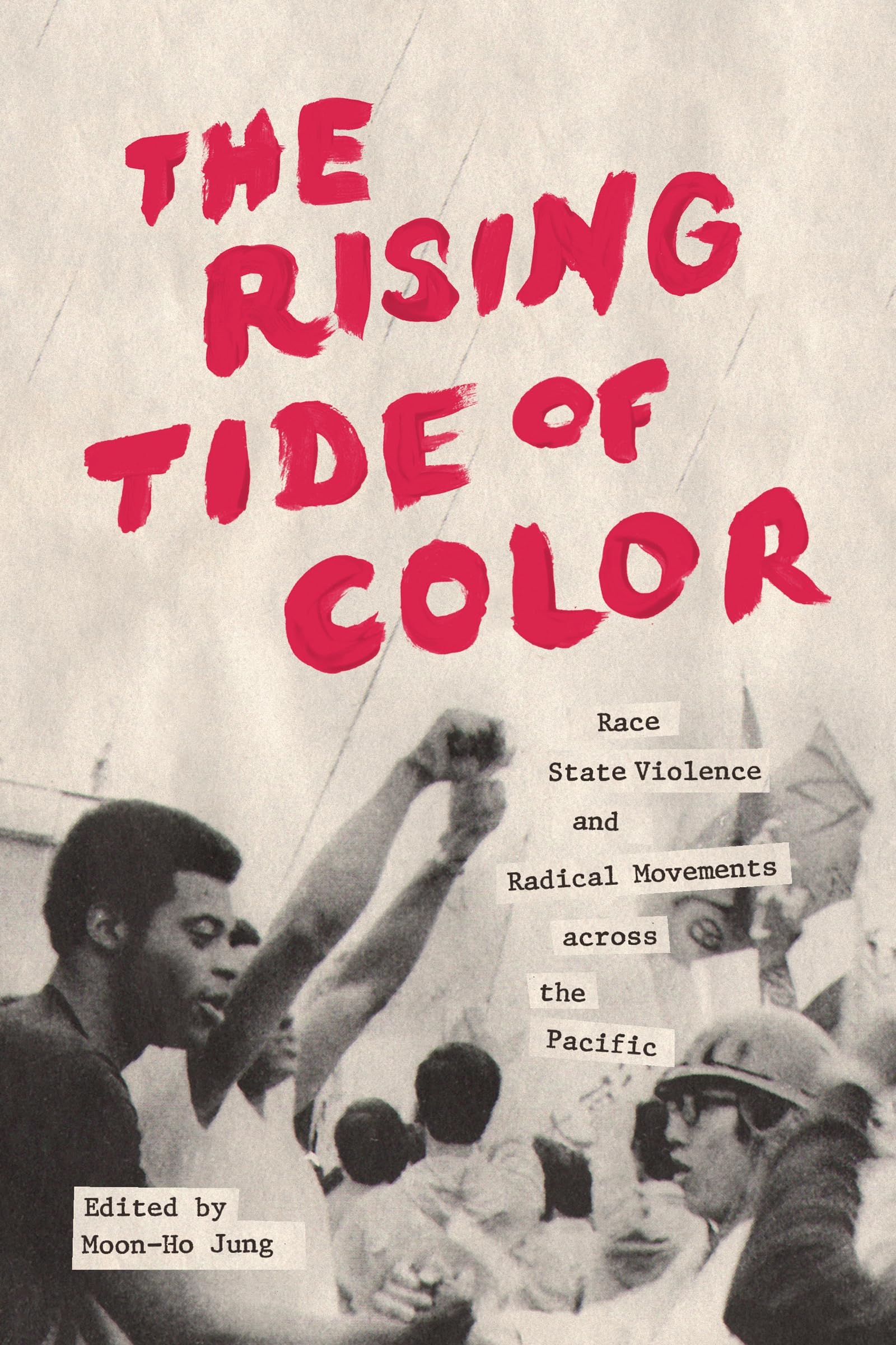 The Rising Tide of Color: Race, State Violence, and Radical Movements across the Pacific (Emil and Kathleen Sick Book Series in ,Used